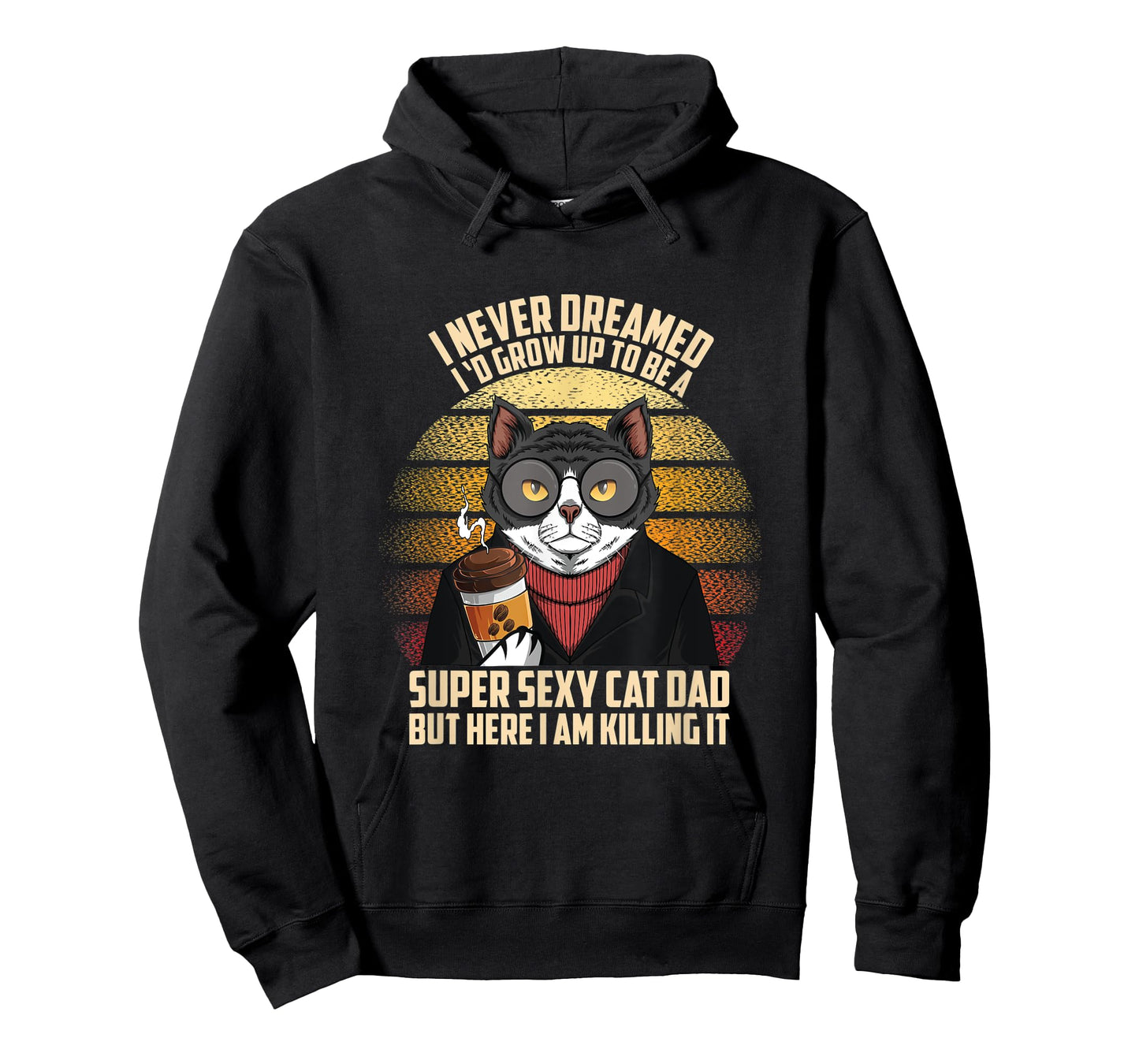 Fathers day I Never Dreamed I'd Grow Up To Be A Sexy Cat Dad Men T-Shirt