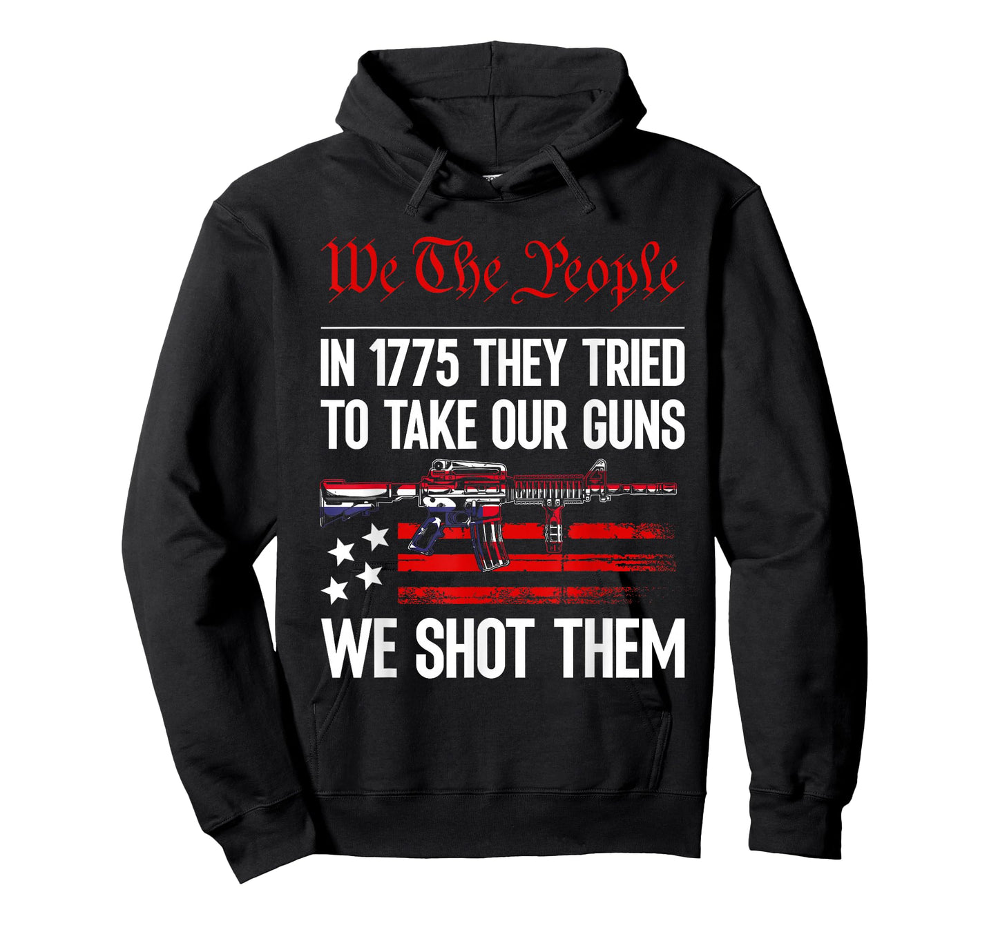 In 1775 They Tried To Take Our Guns We Shot Them US Flag T-Shirt