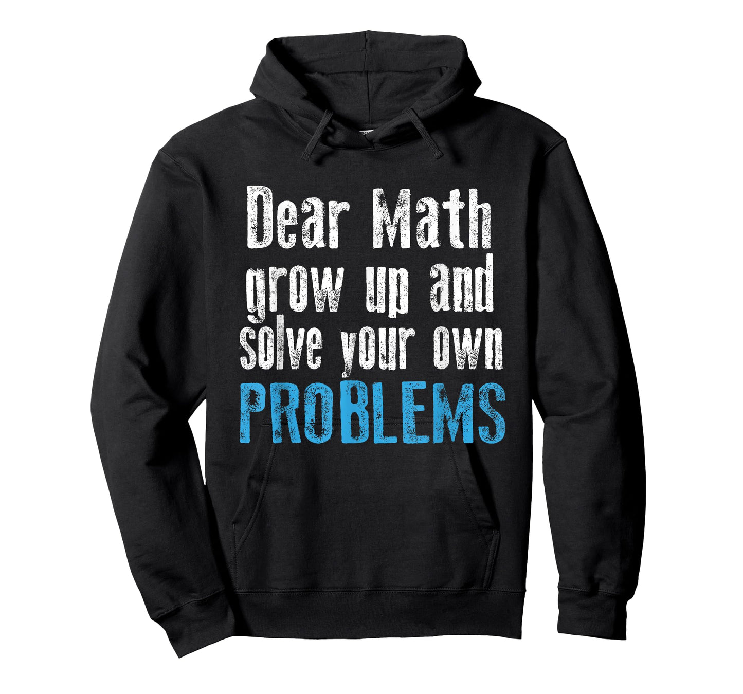 Dear math grow up and solve your own problems t-shirt T-Shirt