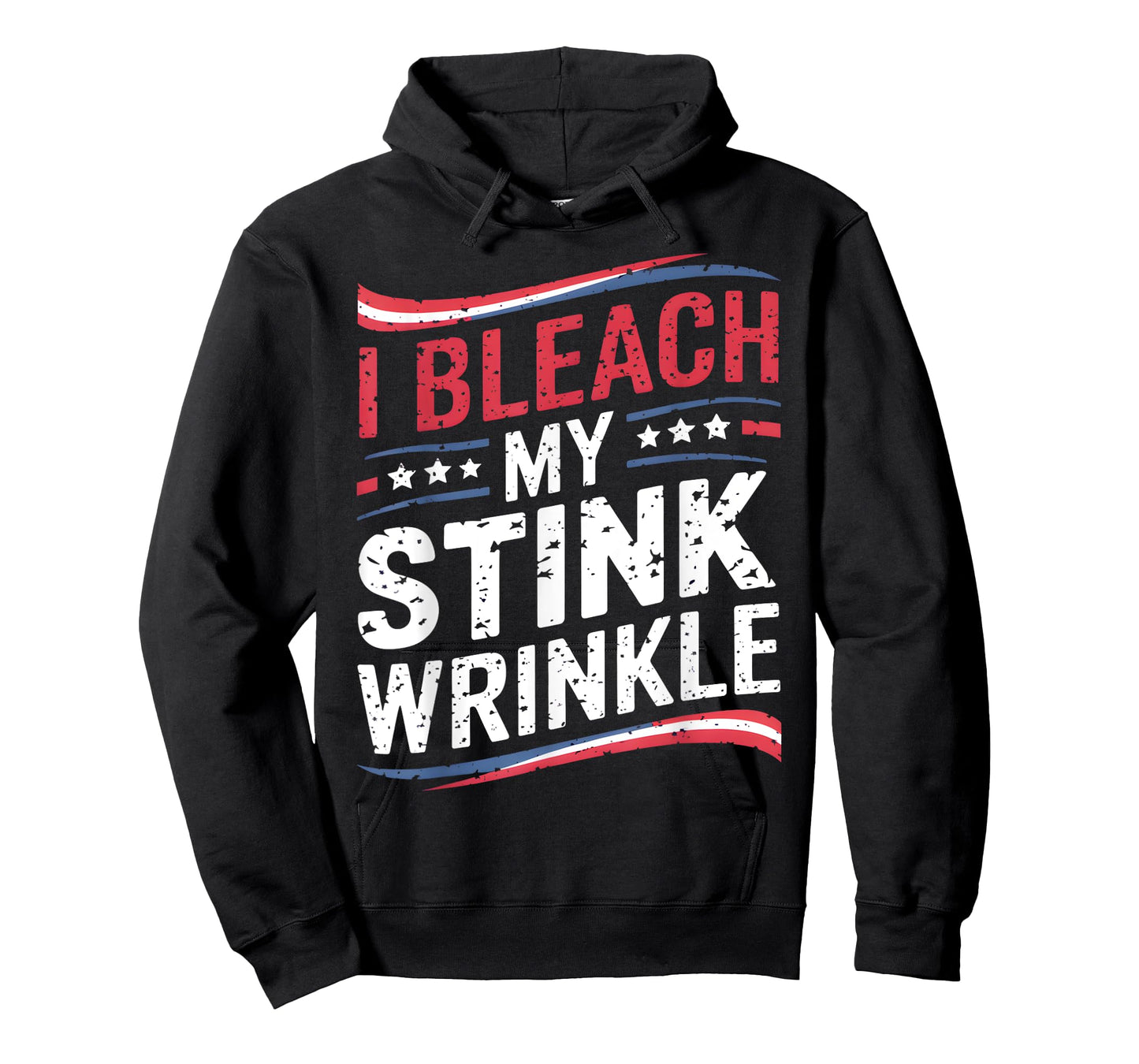 Funny Sarcastic I Bleach My Stink Wrinkle, Gag Adult Humour T-Shirt