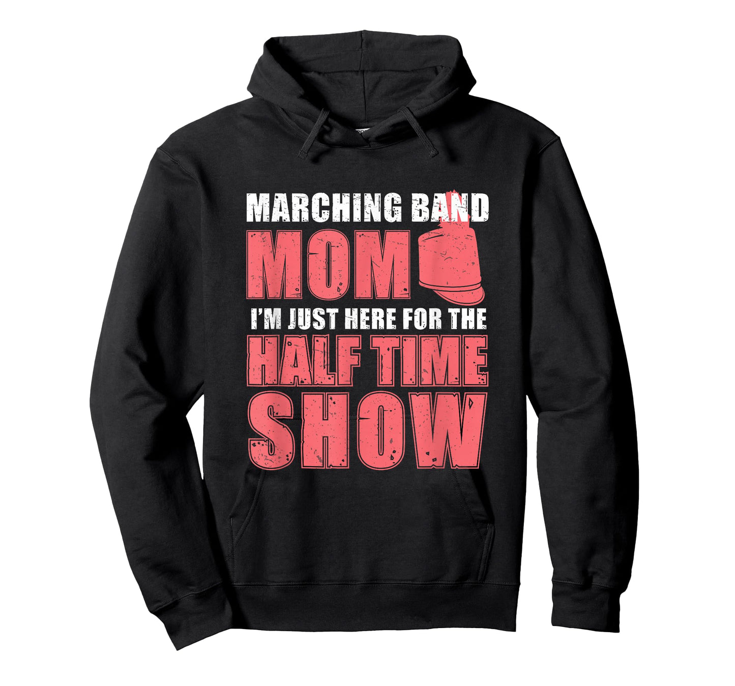 Funny Marching Band Mom I'm Just Here For The Halftime Show T-Shirt