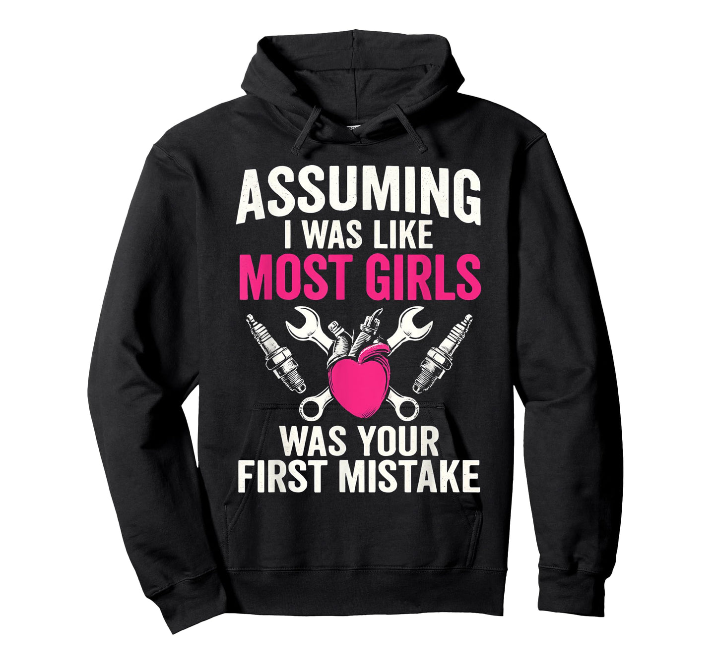 Assuming I Was Like Most Girls Was Your First Mistake T-Shirt
