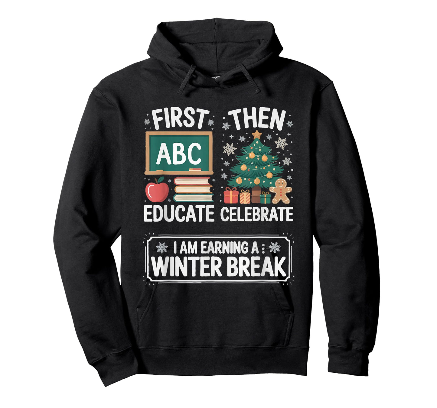 First Educate Then Celebrate Christmas Teacher Men Women T-Shirt