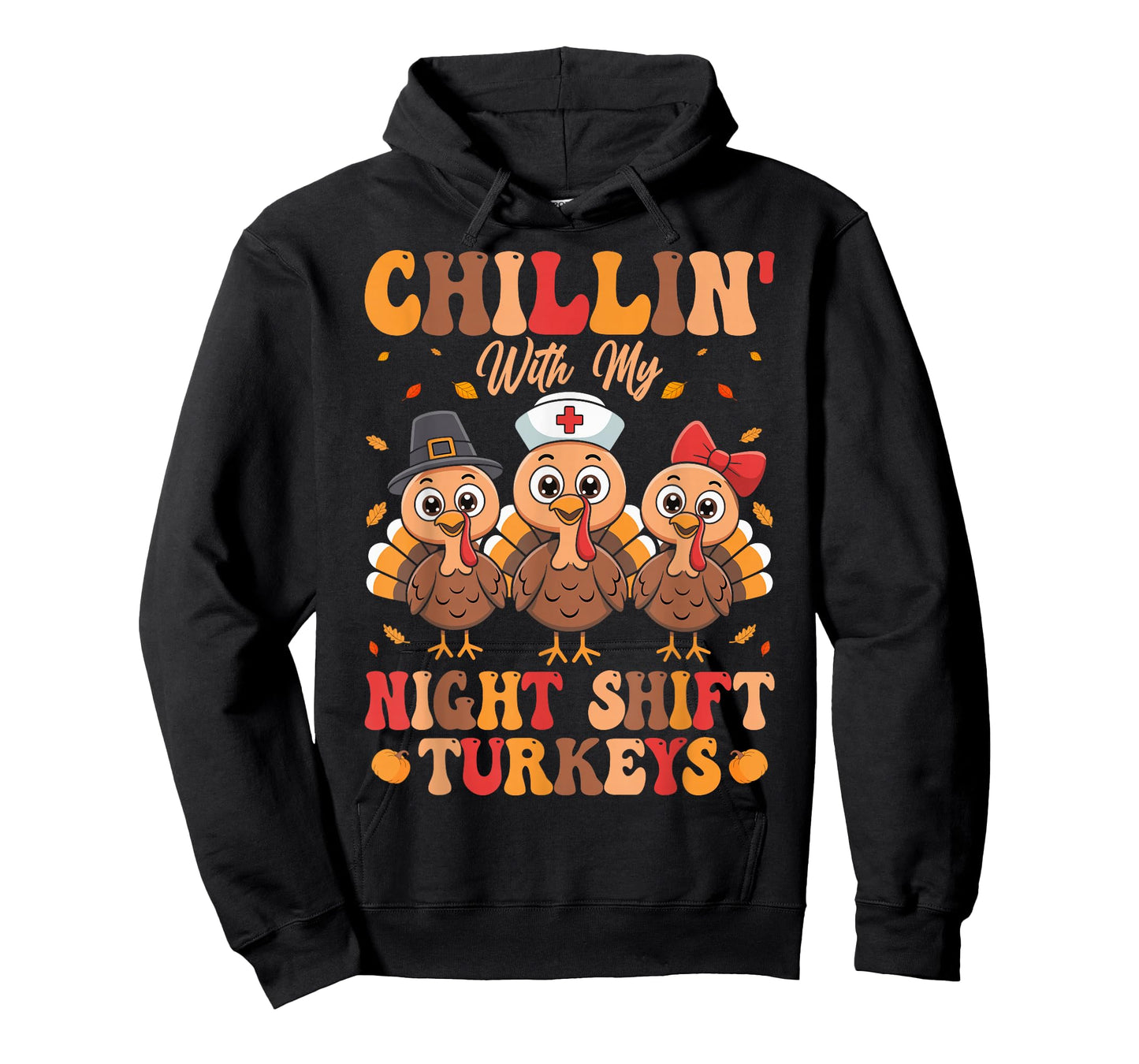 Chillin with My Night Shift Turkeys T-Shirt