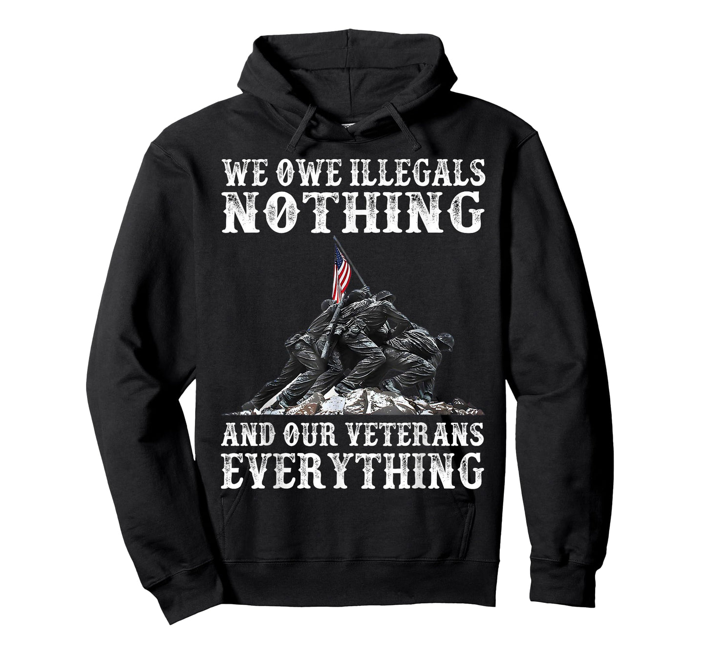 We Owe Illegals Nothing And Our Veterans Everything T-Shirt