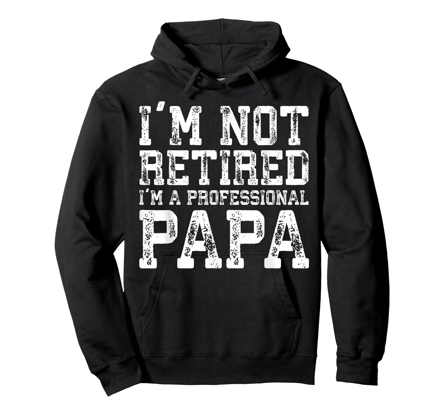 I'm Not Retired I'm A Professional Papa Shirt Fathers Day T-Shirt
