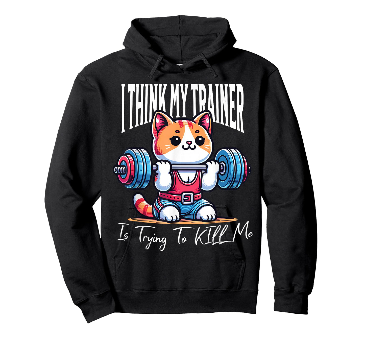 Funny Cute Cat Gym I Think My Trainer Is Trying To Kill Me T-Shirt