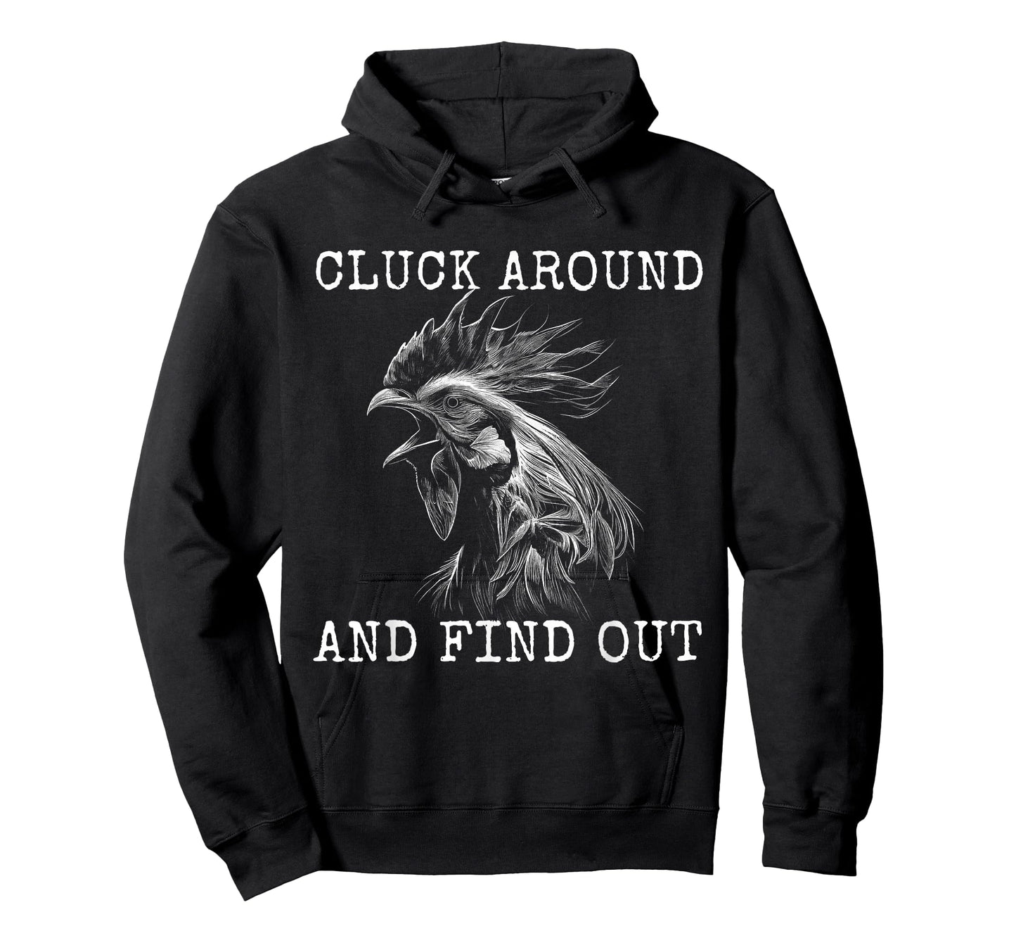 Cluck Around And Find Out Chicken F Around And Find Out T-Shirt