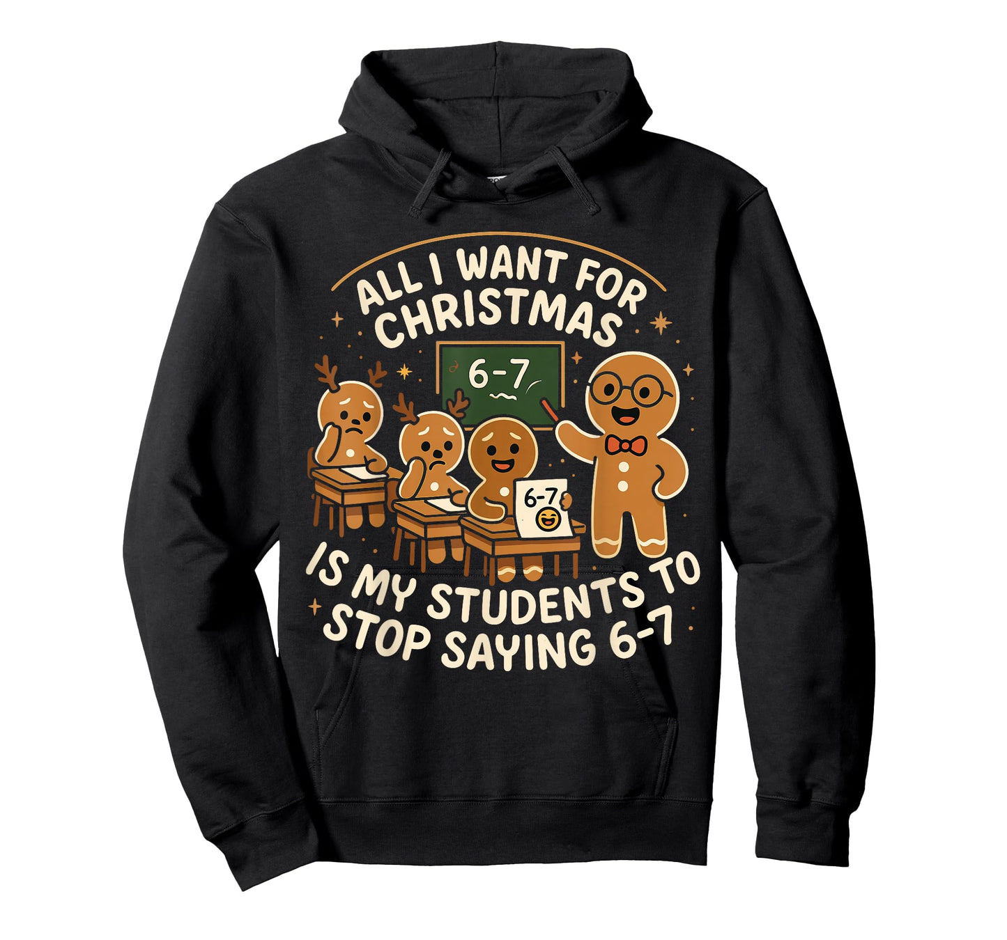 All I Want for Christmas is My Students to Stop Saying 67 T-Shirt
