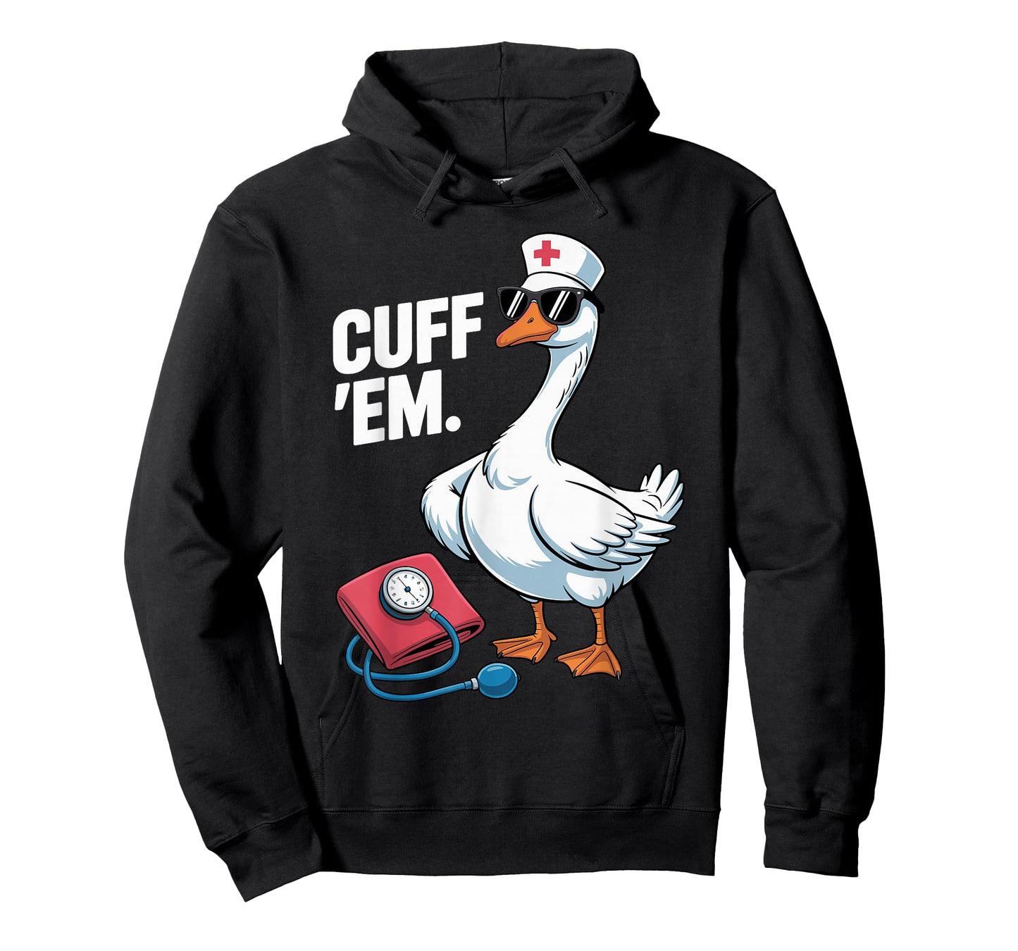 Cuff 'Em Goose Nurse Medical Healthcare Funny ER Nurse T-Shirt