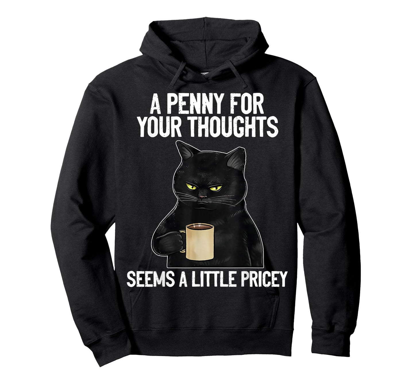 Funny Cat Saying A Penny For Your Thoughts Sarcastic Joke T-Shirt for Men Women