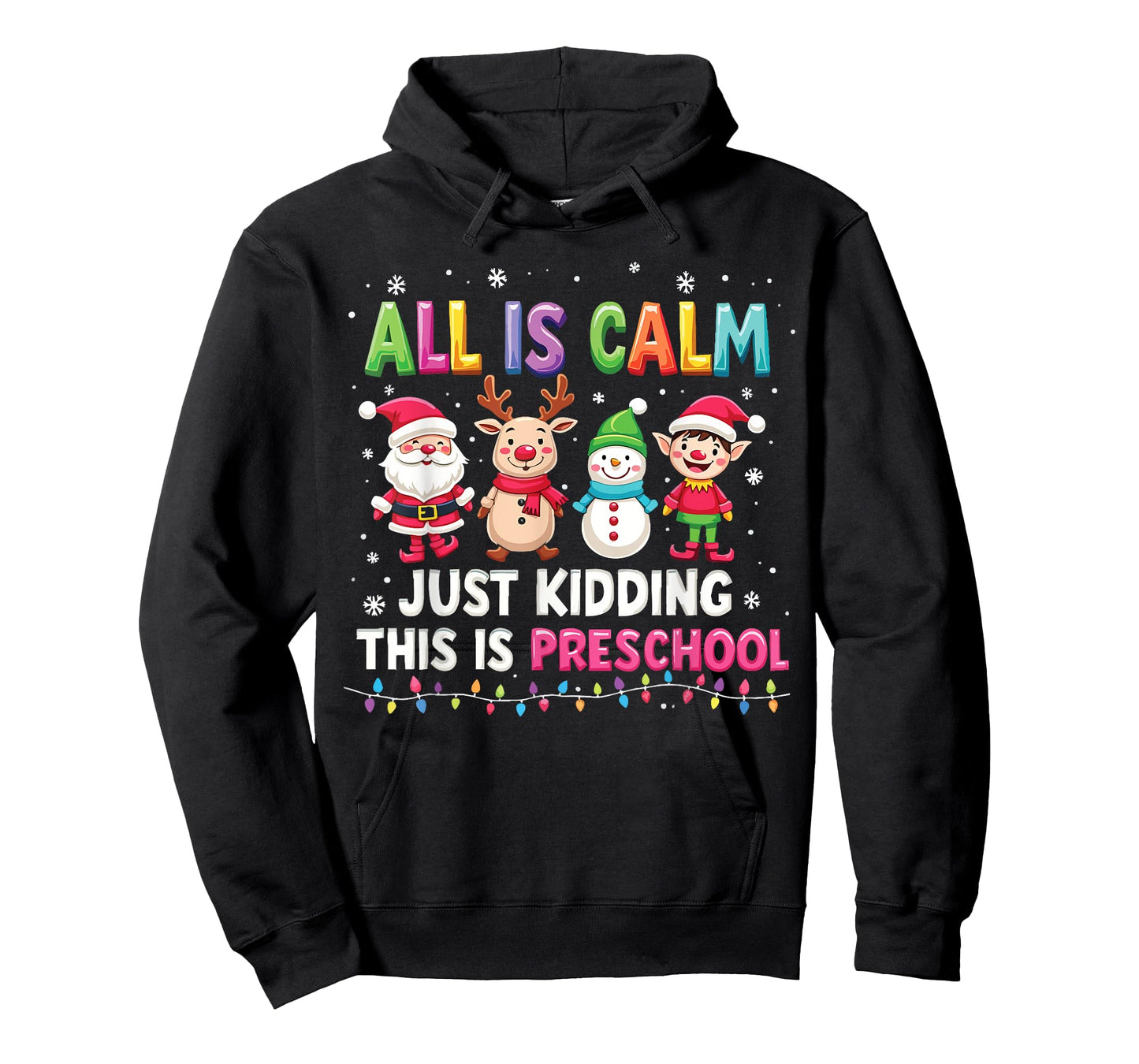 All Is Calm Just Kidding This Is Preschool Funny Christmas T-Shirt