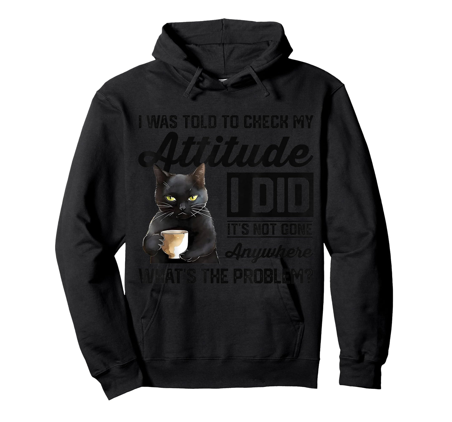 Funny Cat I was Told to Check My Attitude | Cat Humor T-Shirt