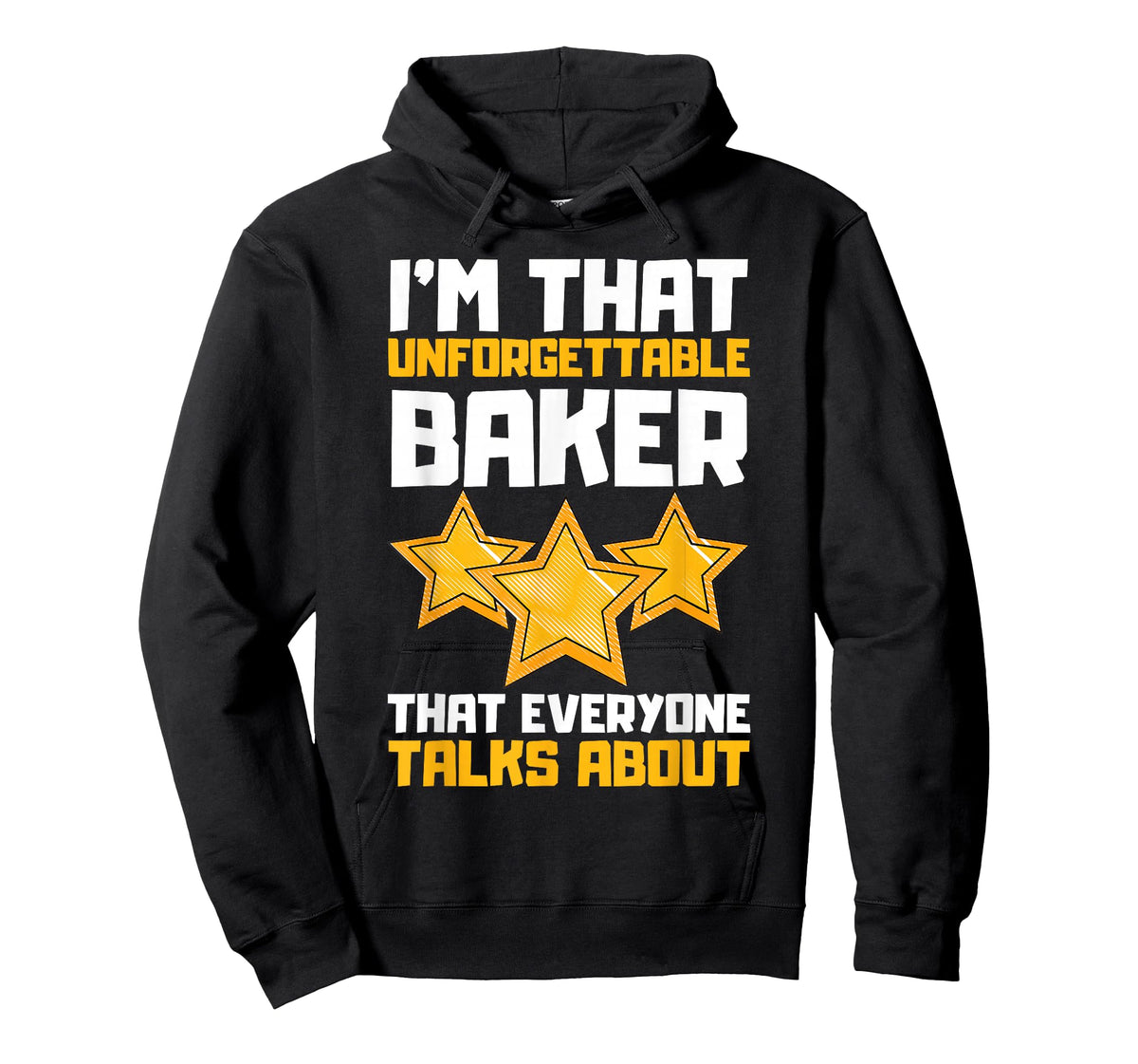 I'm That Unforgettable Baker That Everyone Talks About T-Shirt