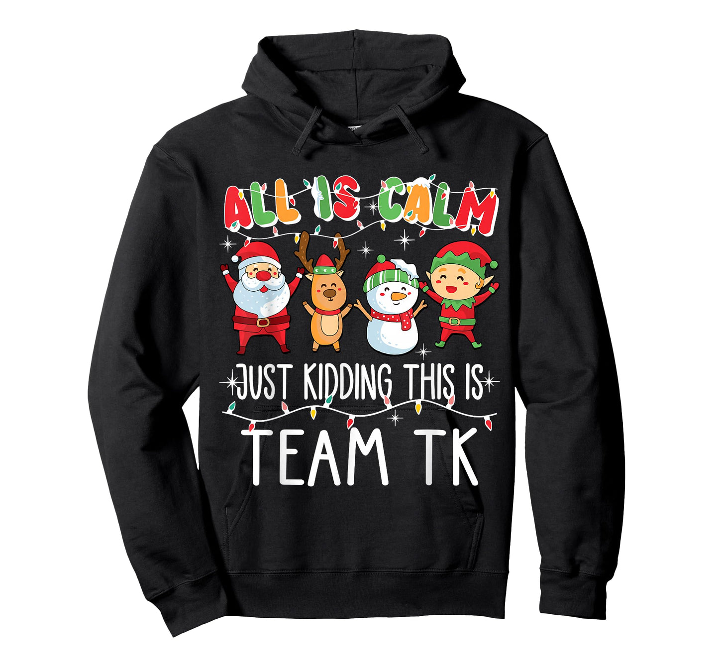 All is Calm Just Kidding This is Team TK Xmas Squad T-Shirt