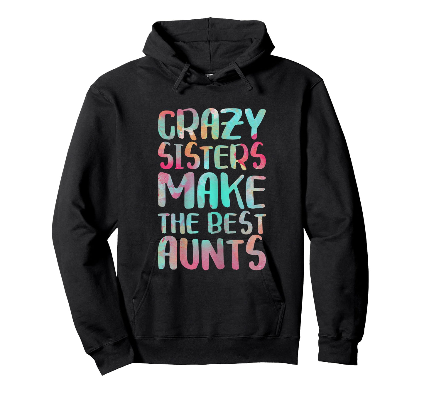 Crazy Sisters Make The Best Aunts Shirt Auntie Mothers Day T-Shirt