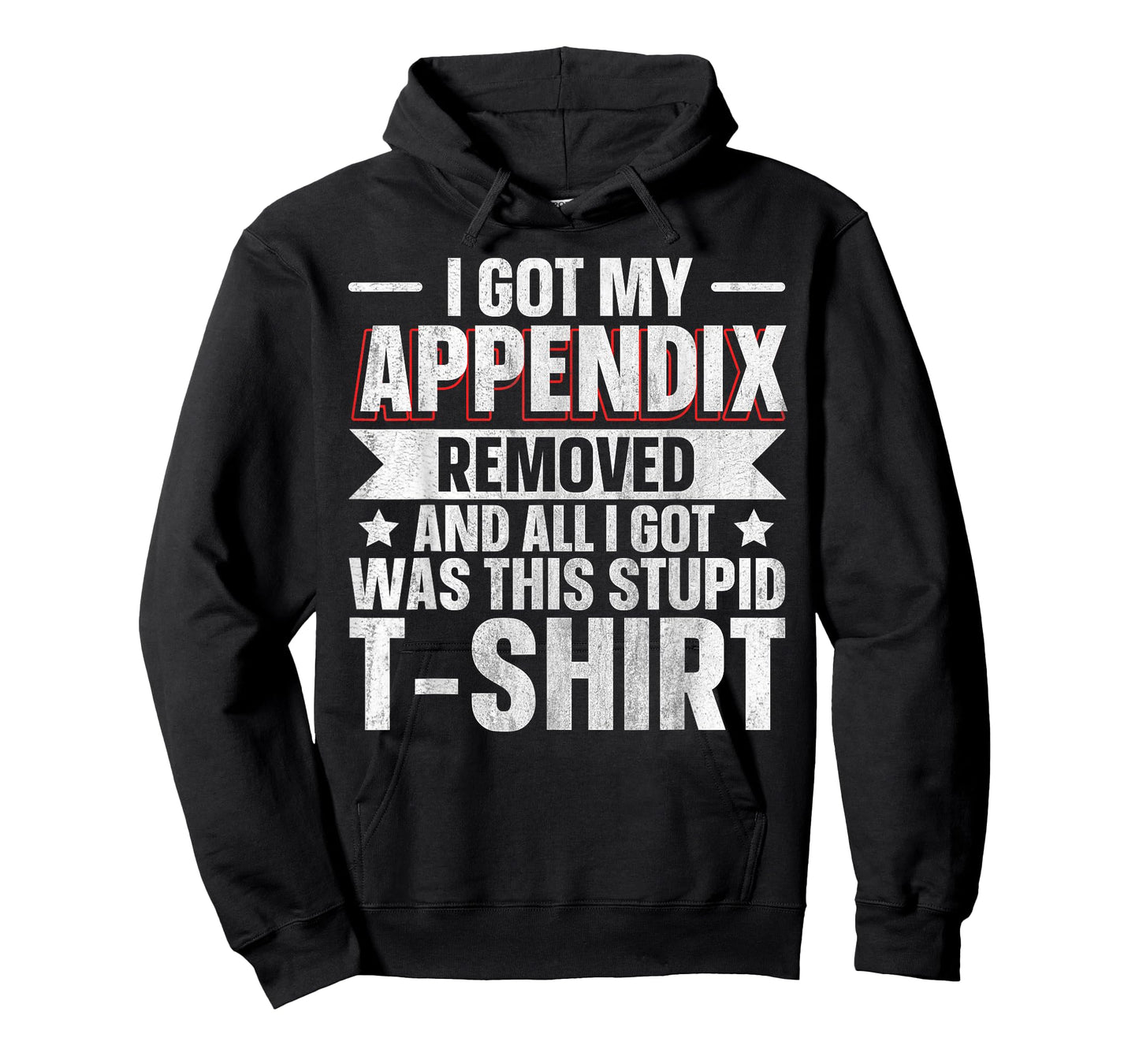 Appendix Removed And All I Got Was This Stupid T-Shirt