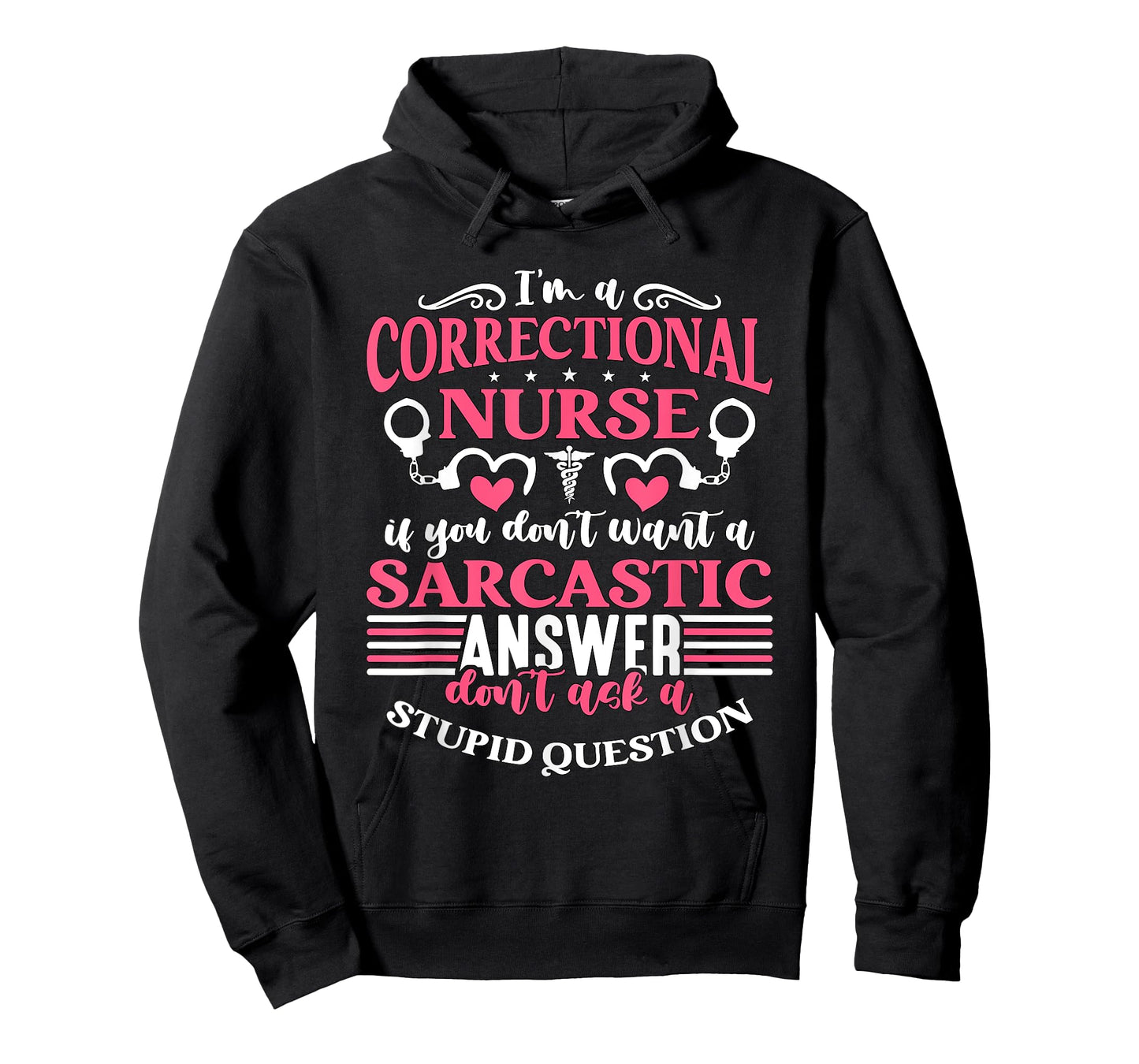 Correctional Nurse Designs for Correctional Nurses I'm A Correctional Nurse If You Don't Want A Sarcastic Answer Don't Unisex-Adults Black Small Modern Crew Collar Short Sleeve T-Shirt