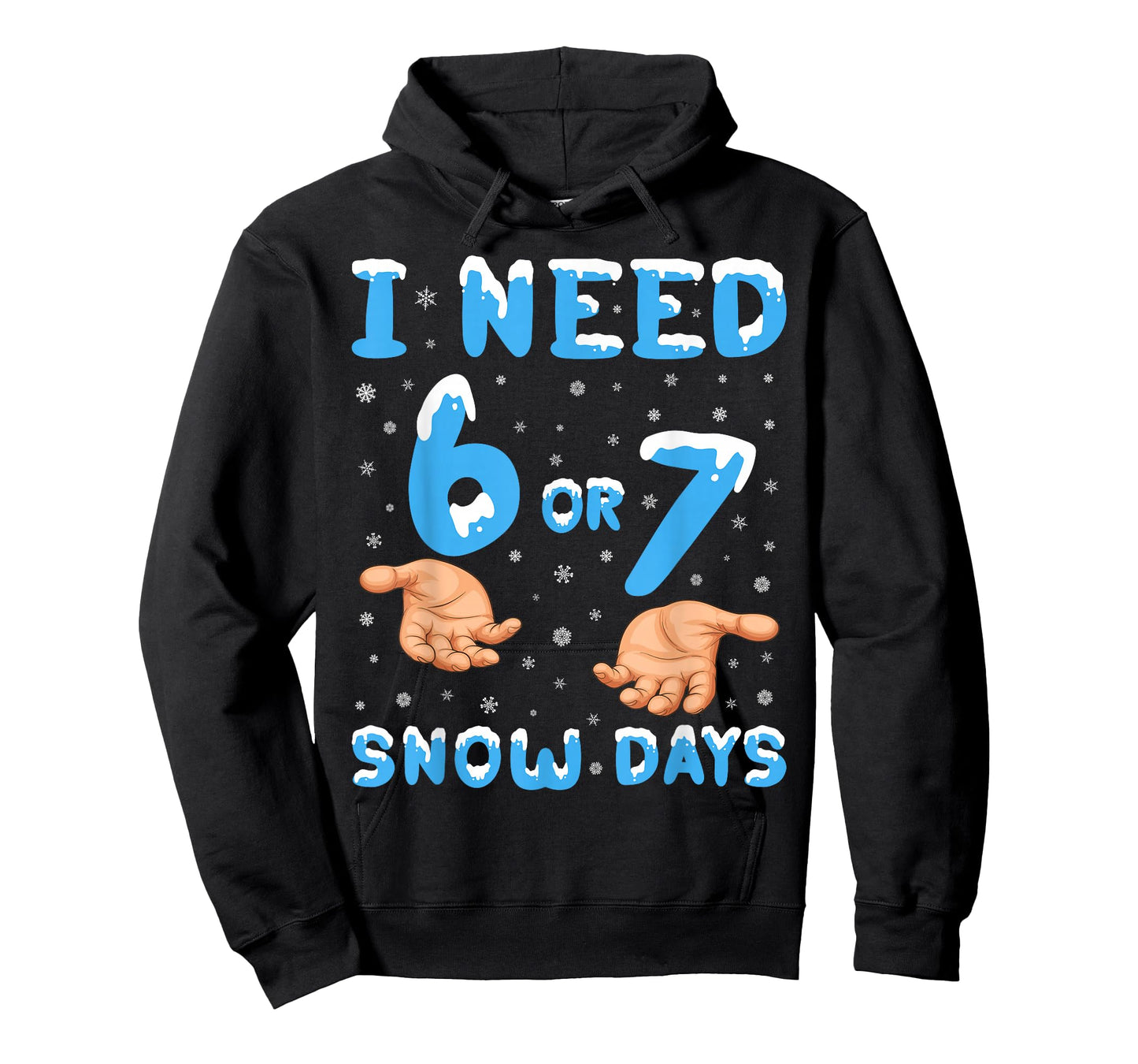 I Need 6 Or 7 Snow Days Funny 67 Meme Teacher Winter School T-Shirt