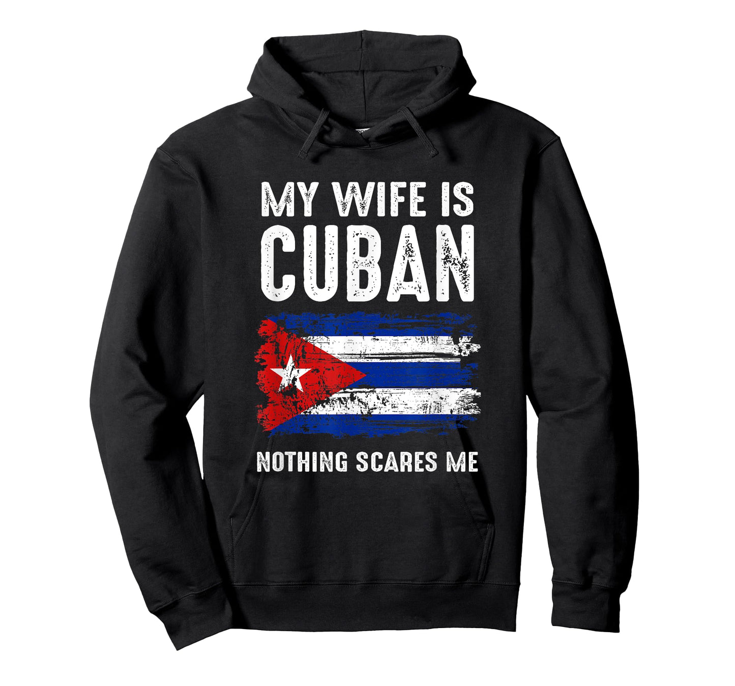 My Wife Is Cuban Nothing Scare Me Cuba Heritage Roots Pride T-Shirt
