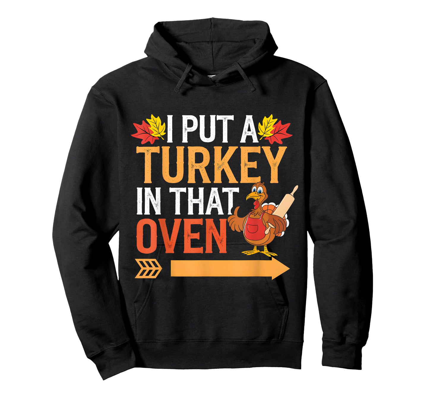 I Put Turkey In That Oven Funny T-Shirt by I Put Turkey In That Oven Funny tee for Unisex-Adults, Humor Lovers, Holiday Enthusiasts, Short Sleeve, T-Shirt