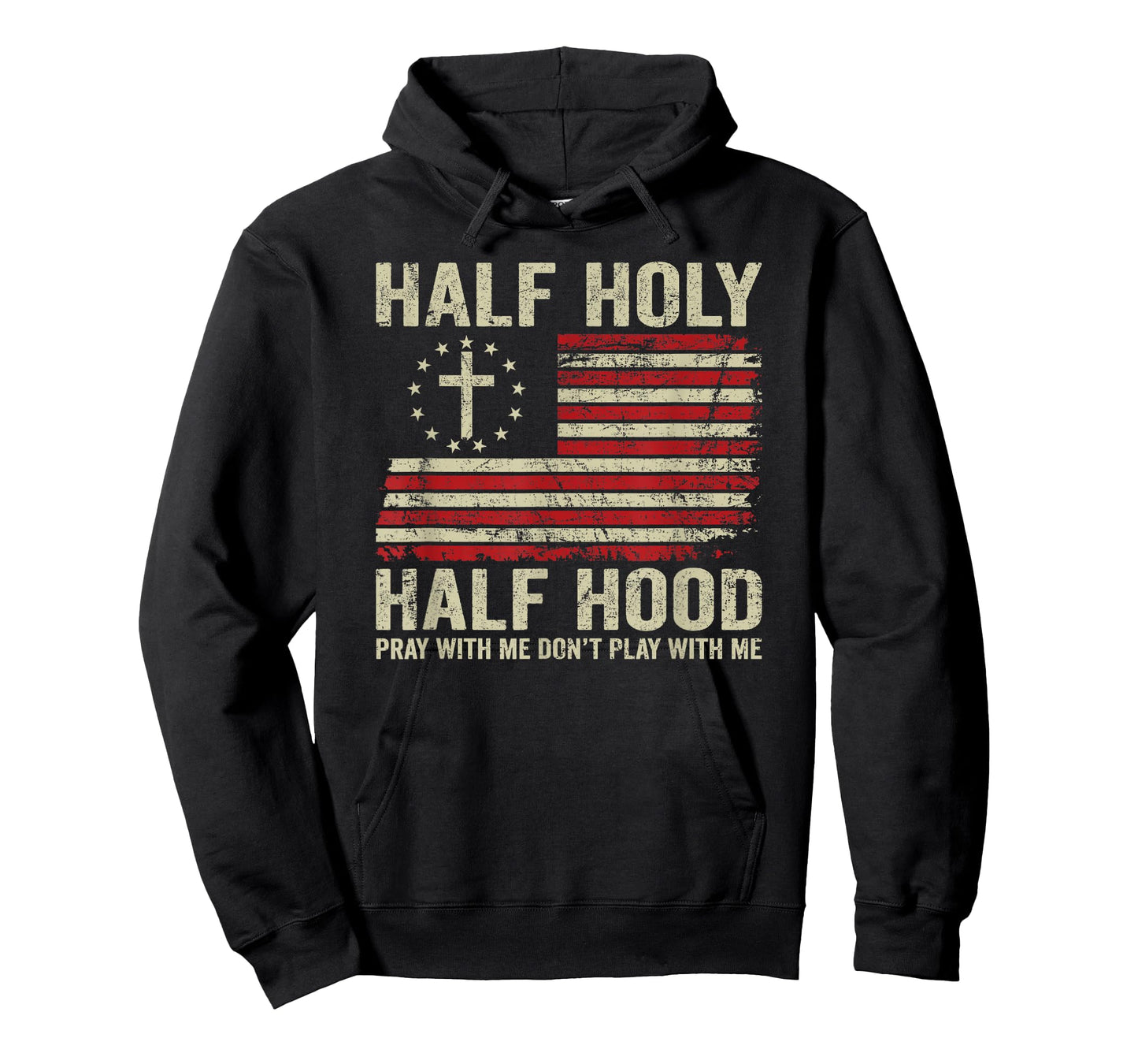 Half Holy Half Hood - Pray With Me Don't Play With Me USA T-Shirt