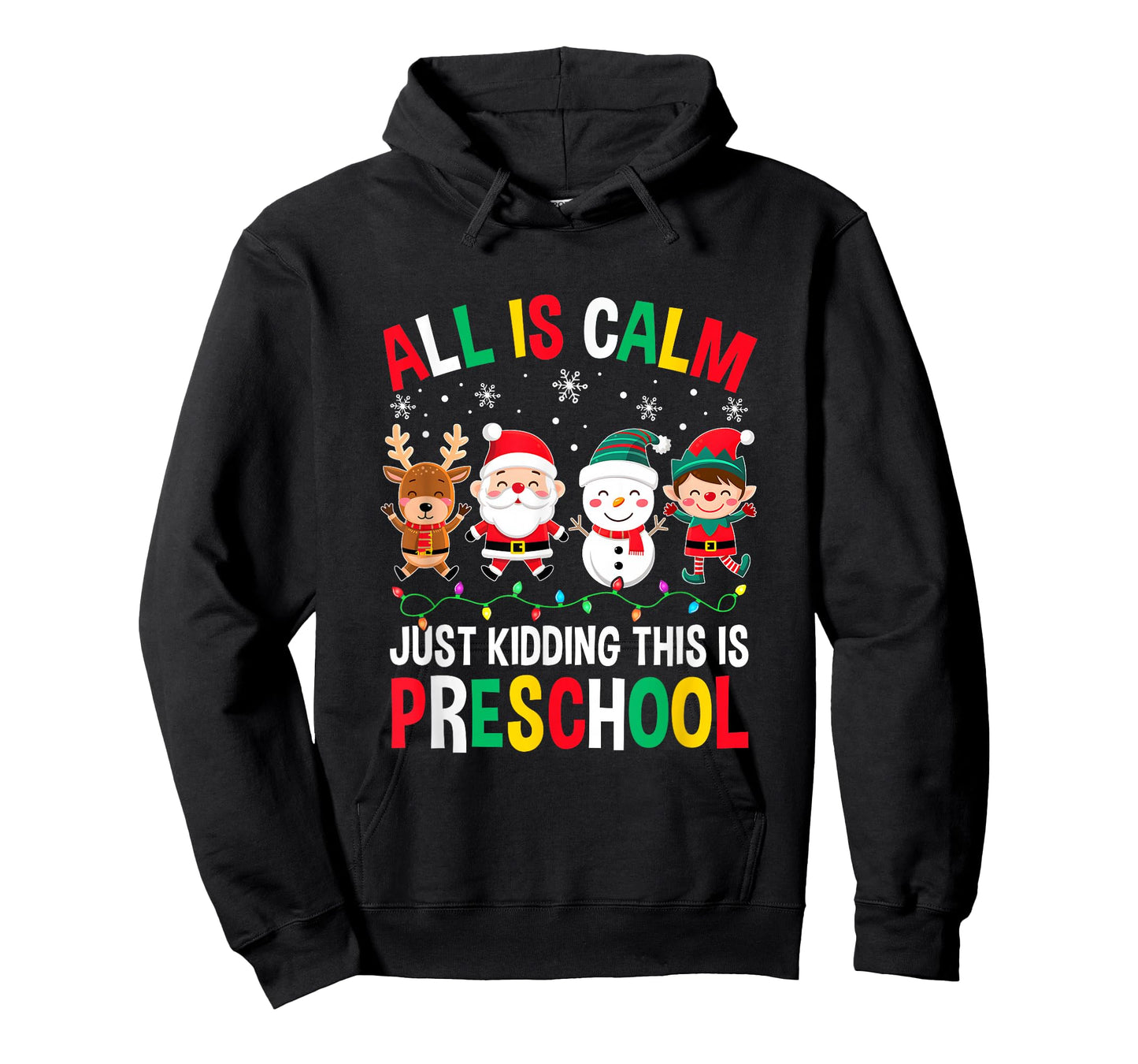 All Is Calm Just Kidding This Is Preschool Christmas T-Shirt