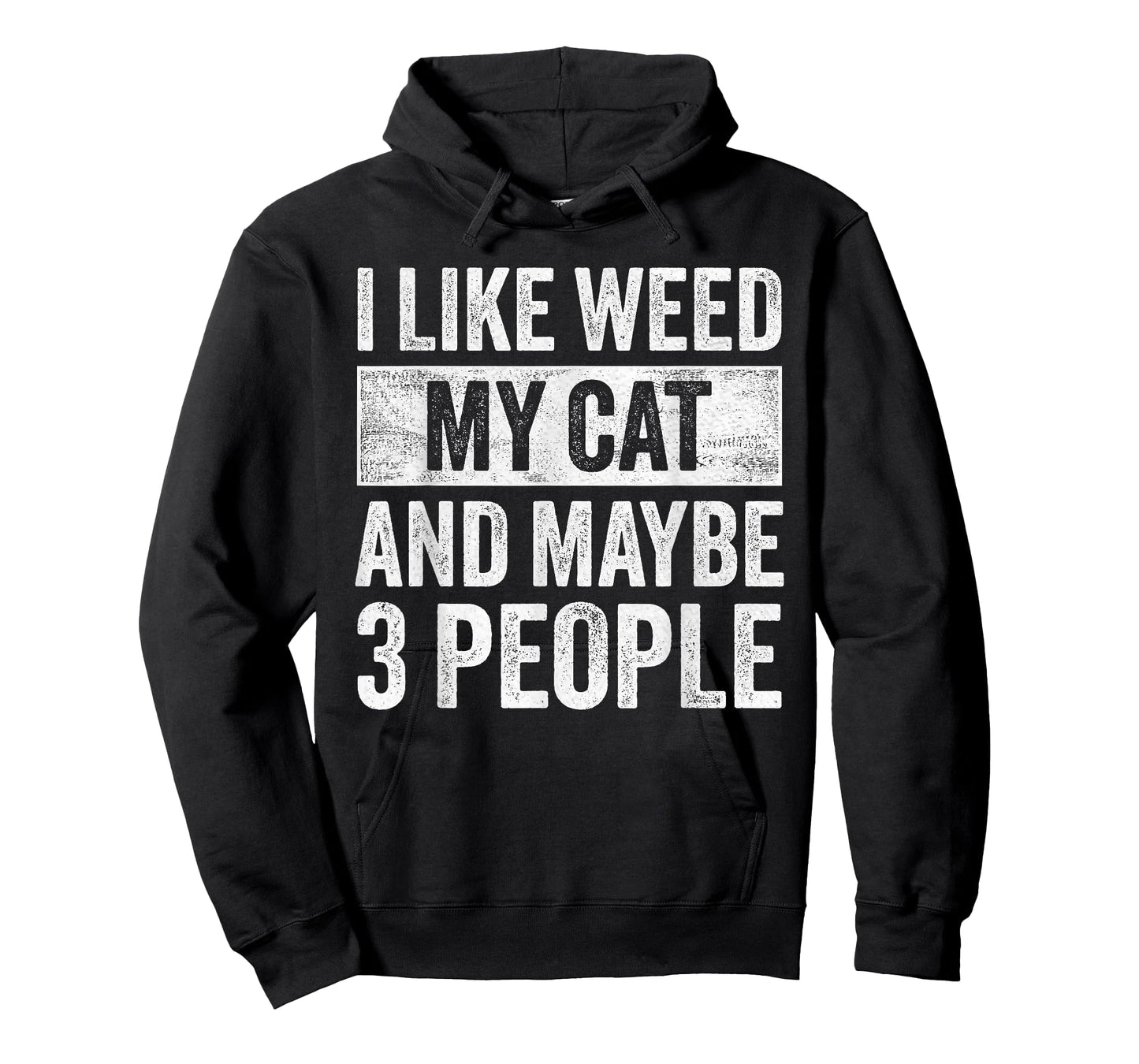 I Like Weed My Cat Maybe 3 People Weed Cannabis Marijuana Men Women T-Shirt