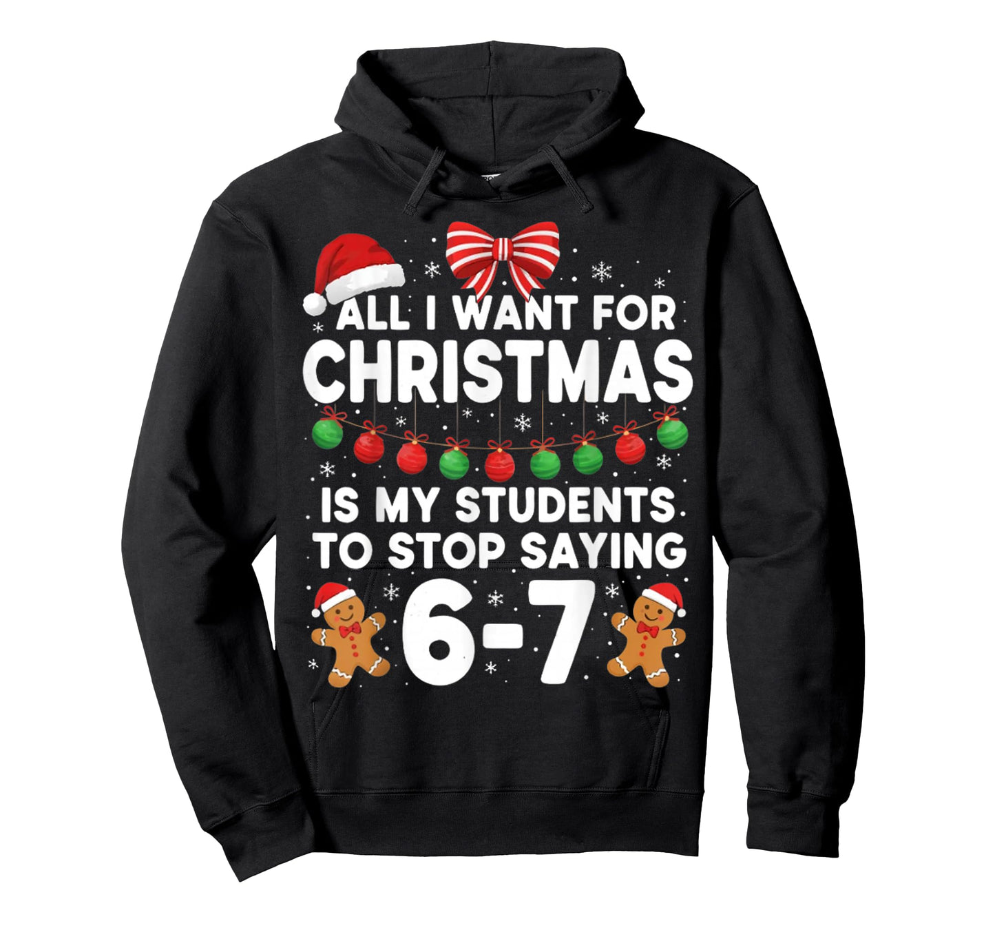 Students Saying 6-7 67 Six Seven Funny Teacher Christmas T-Shirt