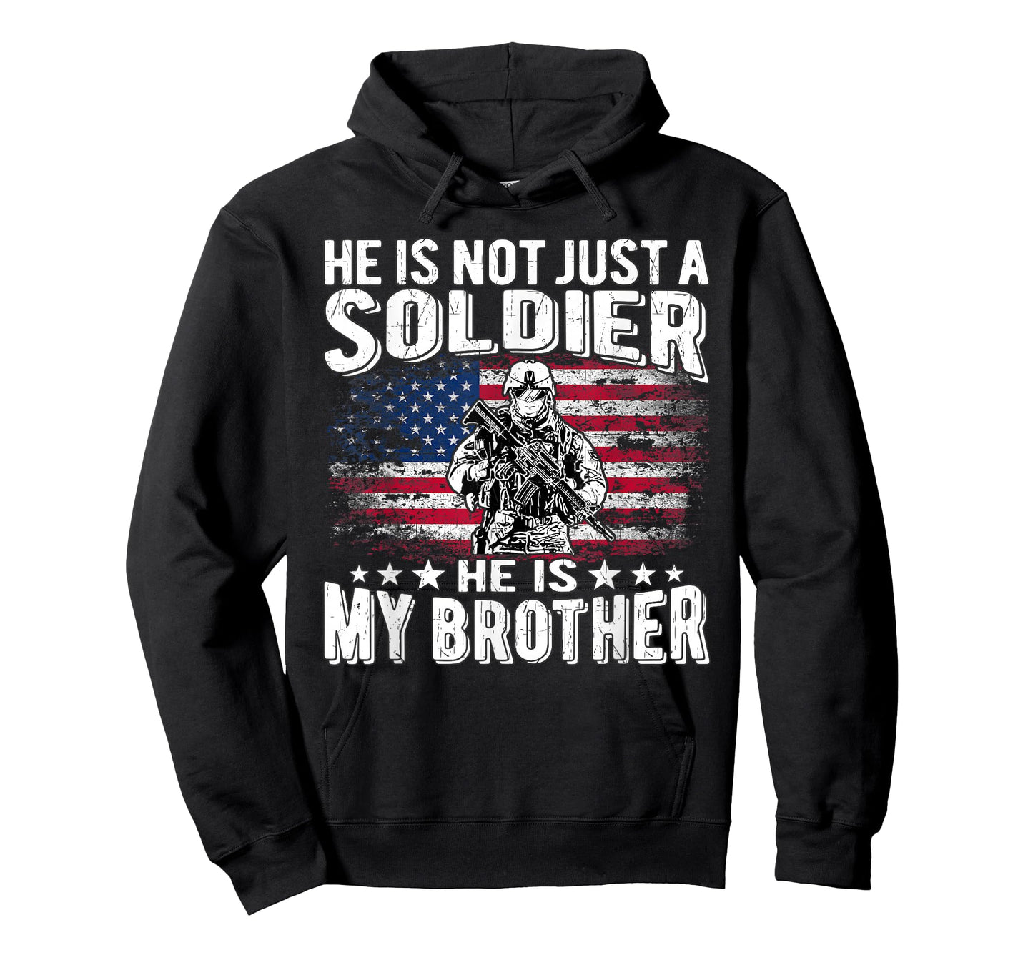 He is Not Just A Soldier He is My Brother Proud Army Sibling T-Shirt