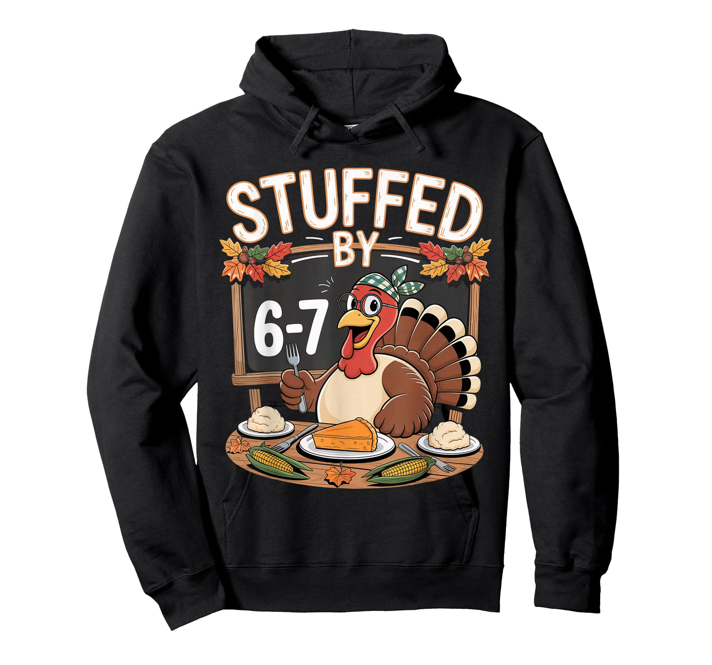 Stuffed by 67 Funny Teacher 67 Thanksgiving Turkey Six Seven T-Shirt