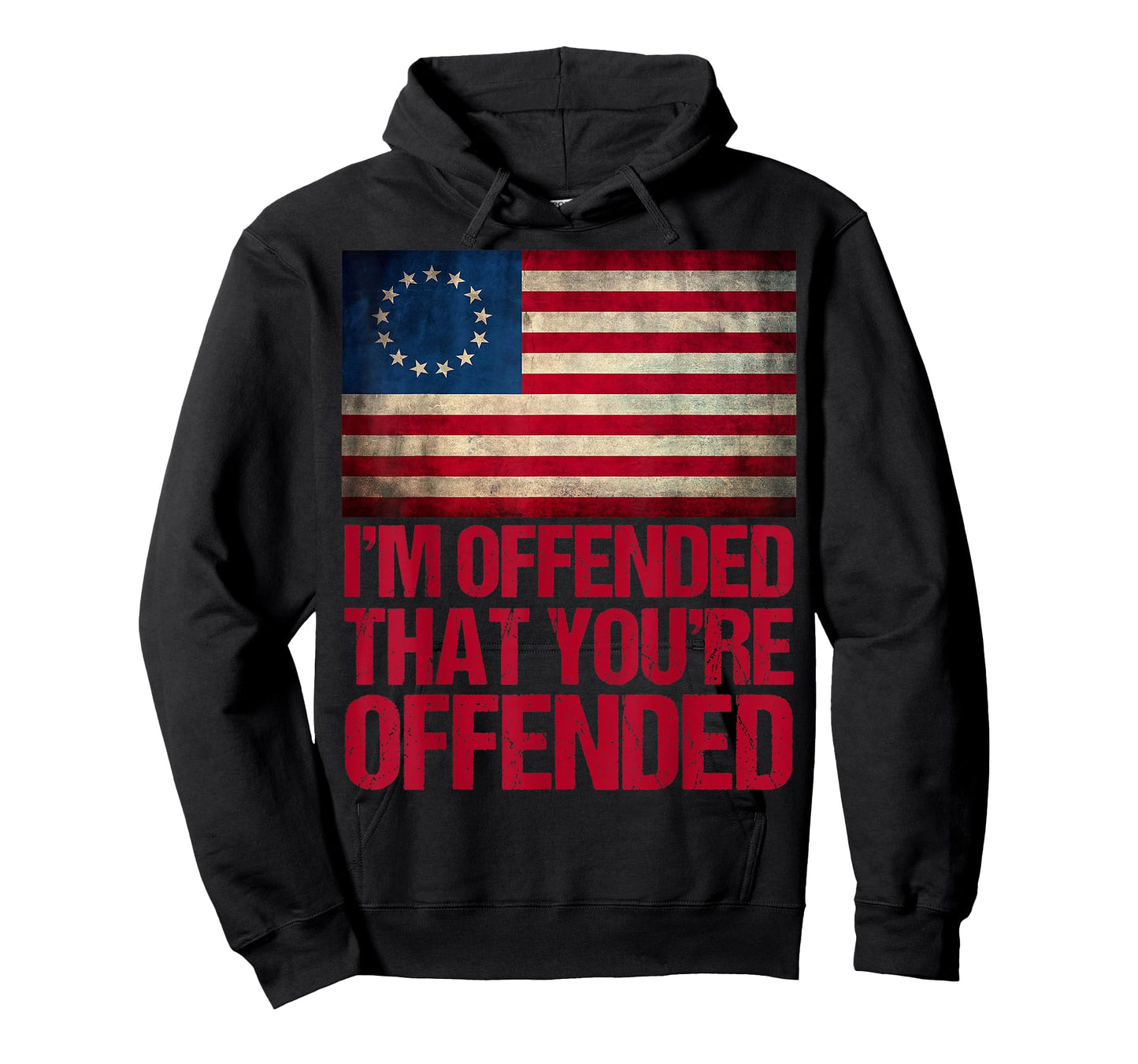 Old Glory Betsy Ross I'm Offended That You're Offended T-Shirt