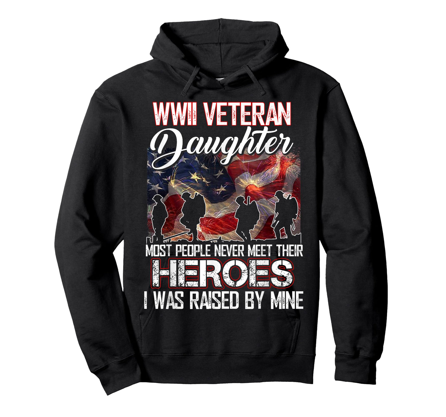 WWII Veteran Daughter Most People Never Meet Their Heroes T-Shirt