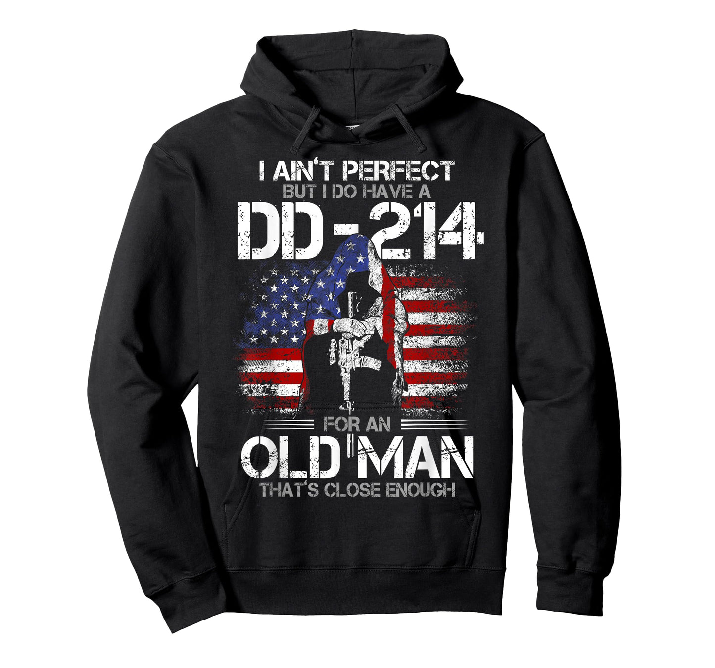 I Ain't Perfect but I Do Have A DD-214 for an Old Man T-Shirt
