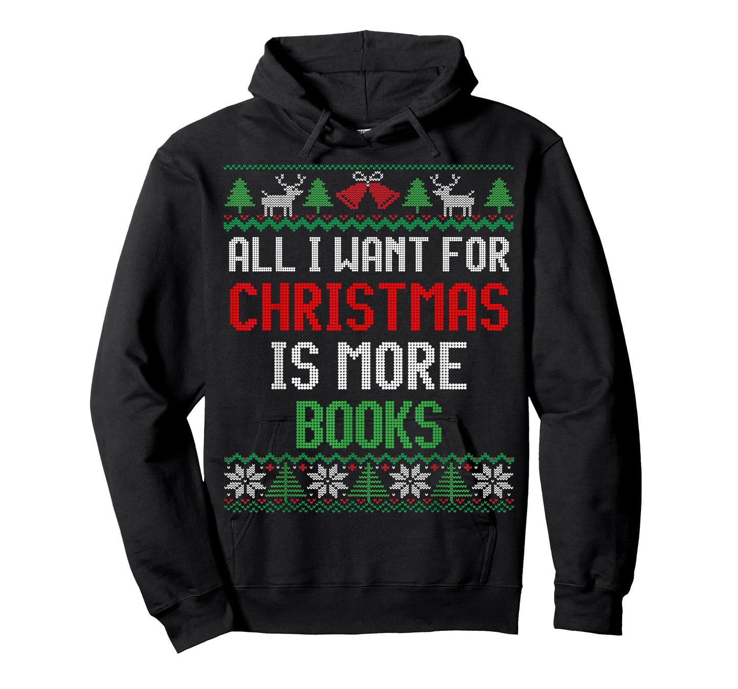 All I Want is More Books & Reading Lover Ugly Christmas T-Shirt