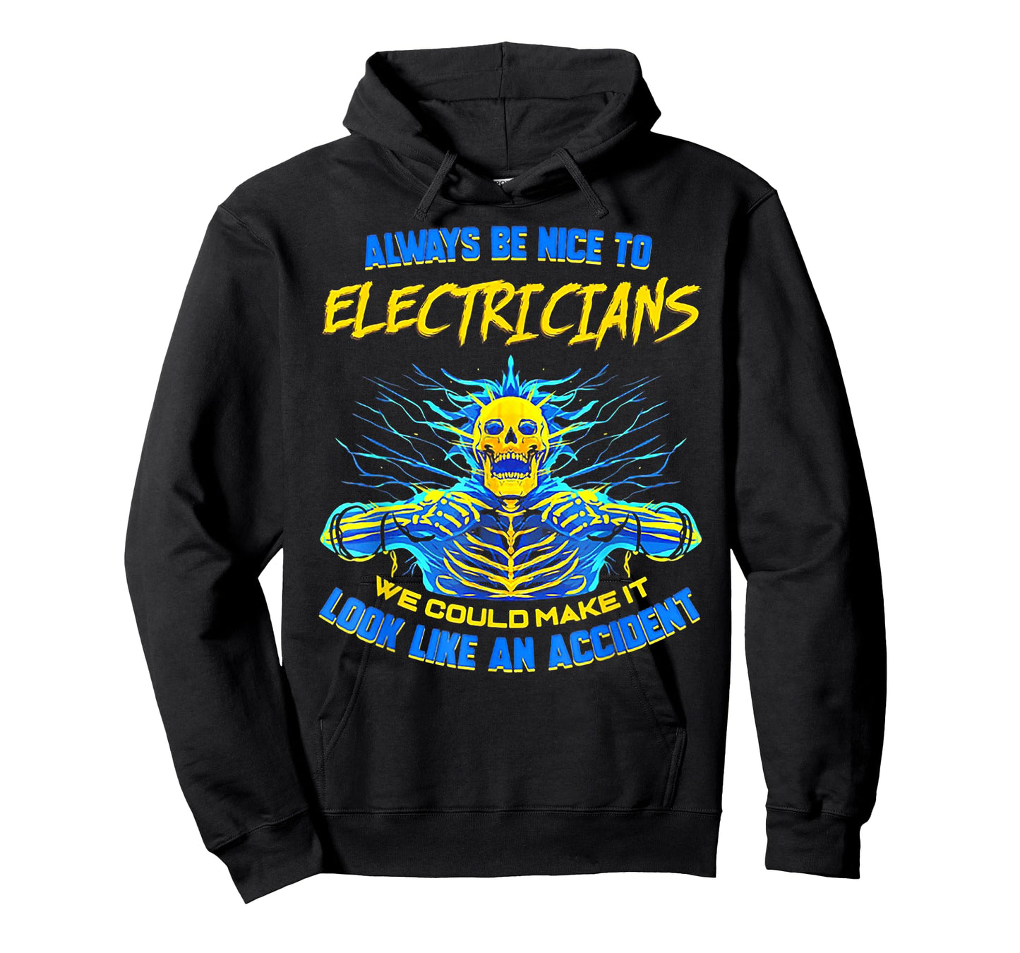 Always Be Nice To Electricians We Could Make It Skull T-Shirt