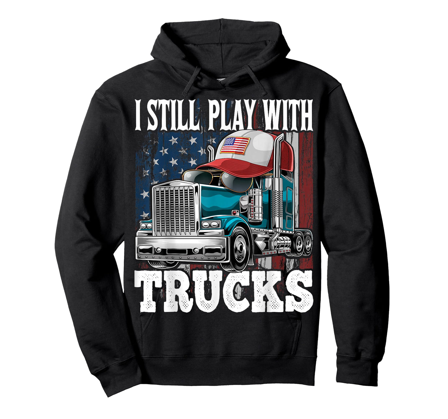 I Still Play with Trucks American Flag Trucker Shirt Gift T-Shirt