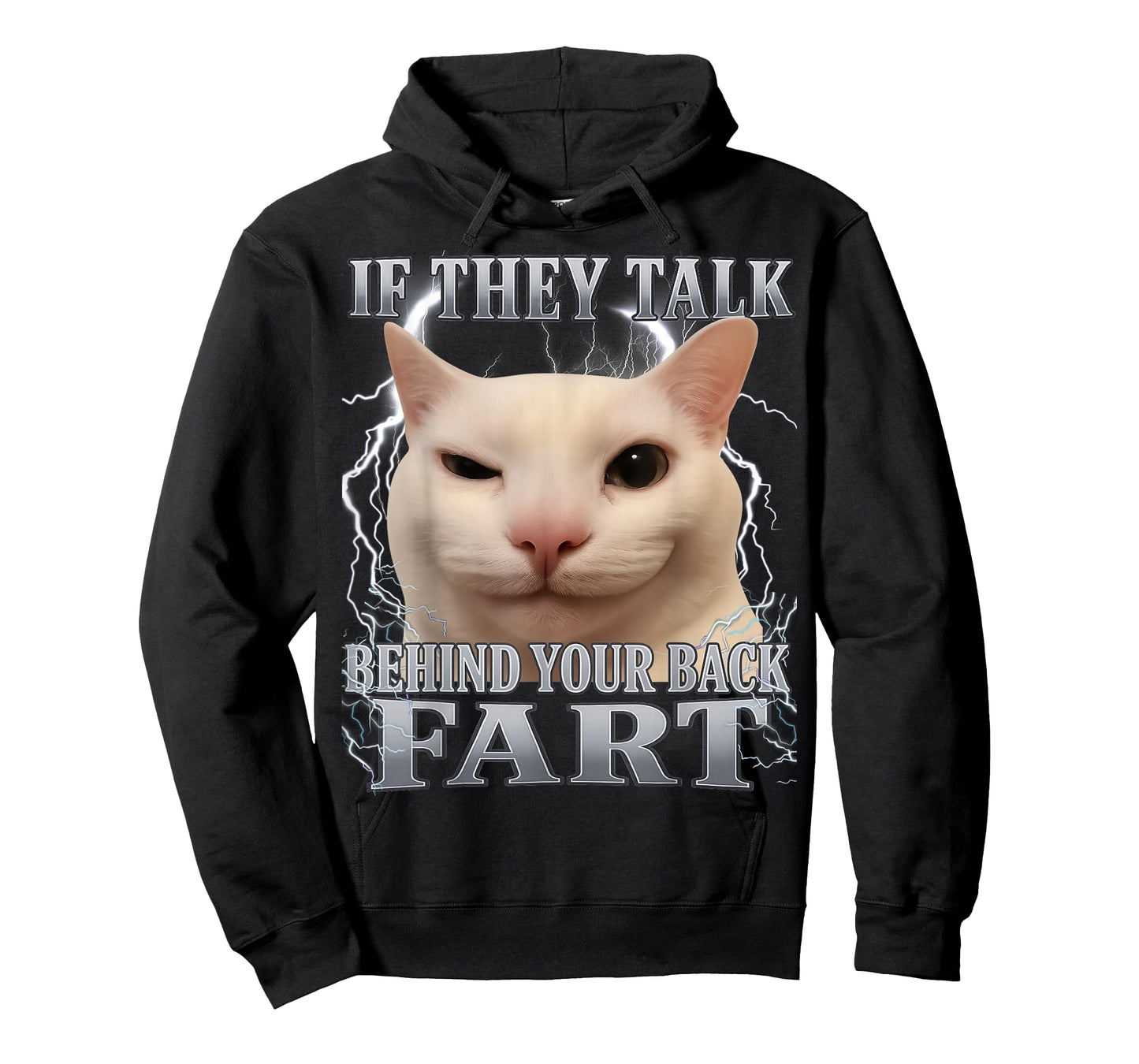 If They Talk Behind Your Back Fart Cat Meme Funny Men Women T-Shirt