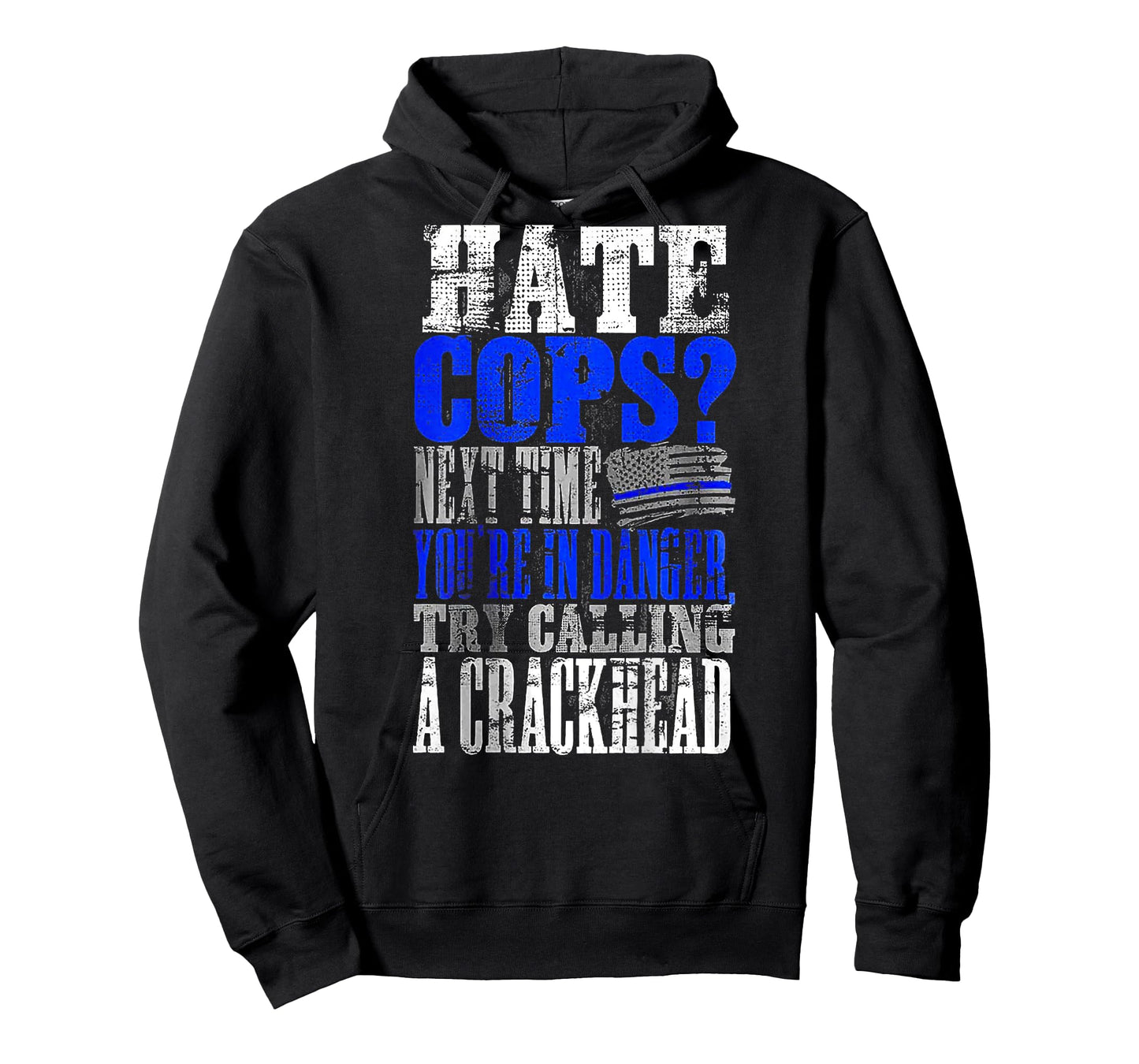 Hate Cops Call a Crackhead (on back) T-Shirt