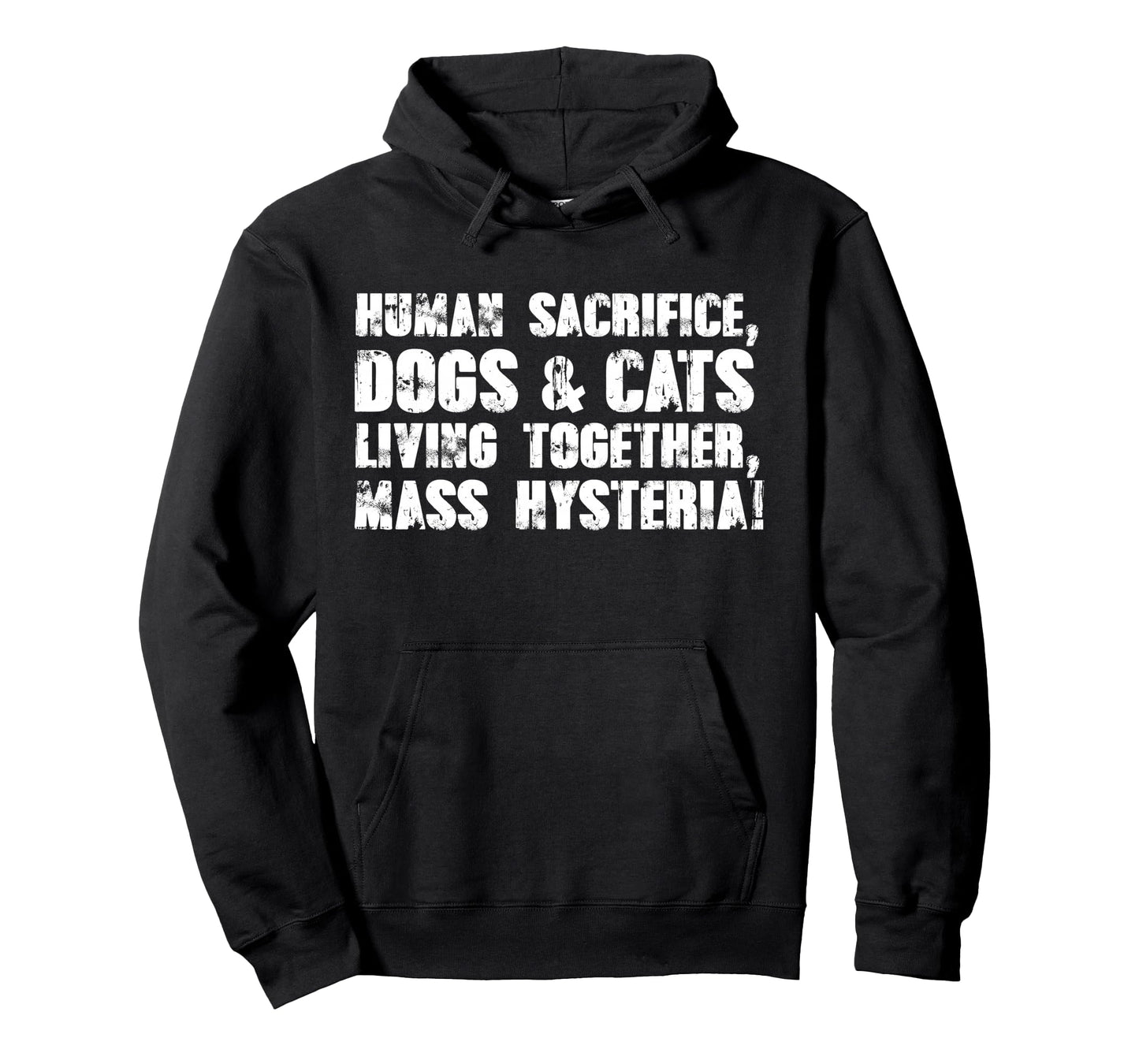 Human Sacrifice, Dogs & Cats Living Together, Mass Hysteria Long Sleeve T-Shirt