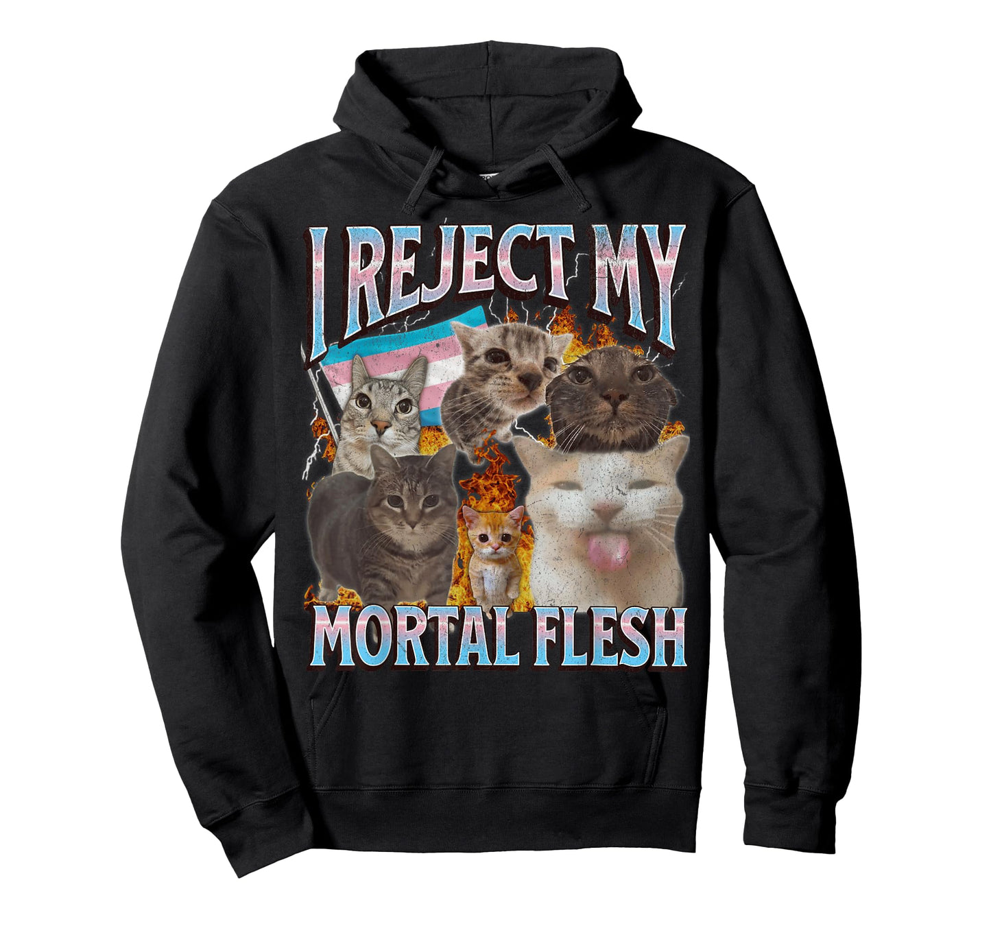 I Reject My Mortal Flesh Funny Trans LGBTQ Cat Meme Bootleg Men Women T-Shirt
