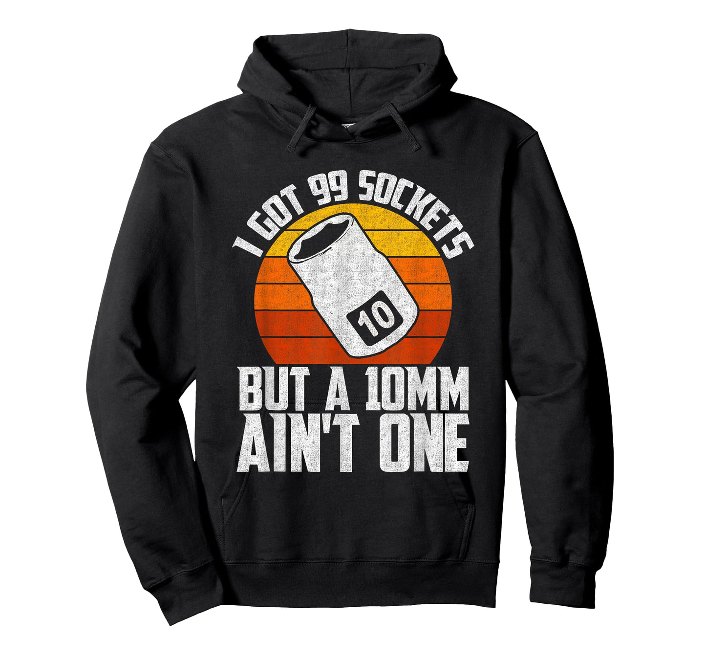 Auto Mechanic I Got 99 Sockets But A 10mm Ain't One T-Shirt