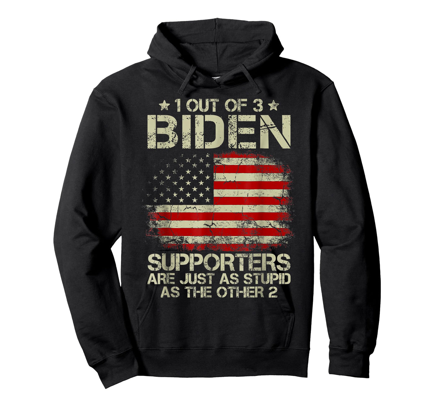 1 Out Of 3 Biden Supporters Are As Stupid As The Other 2 T-Shirt
