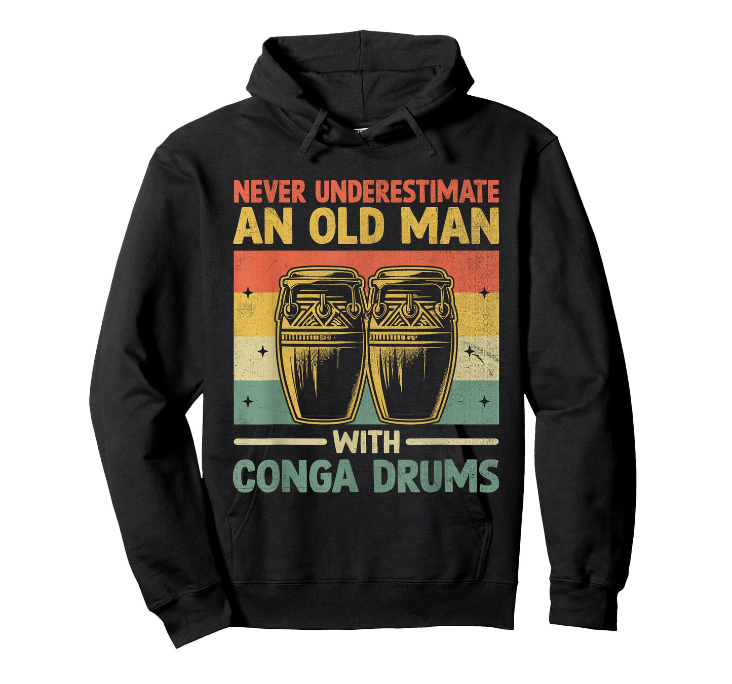 Never Underestimate An Old Man With Conga Drums Congas T-Shirt