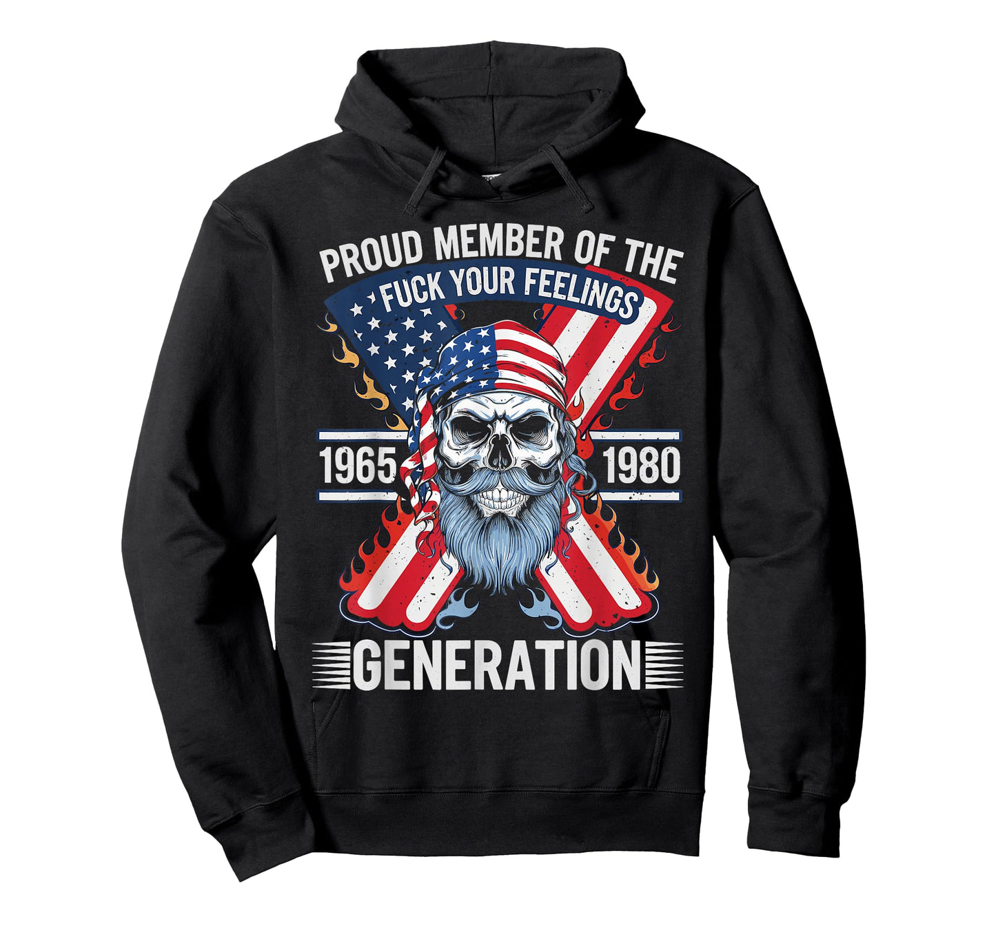 Proud Member of The Fuck Your Feelings Generation X T-Shirt