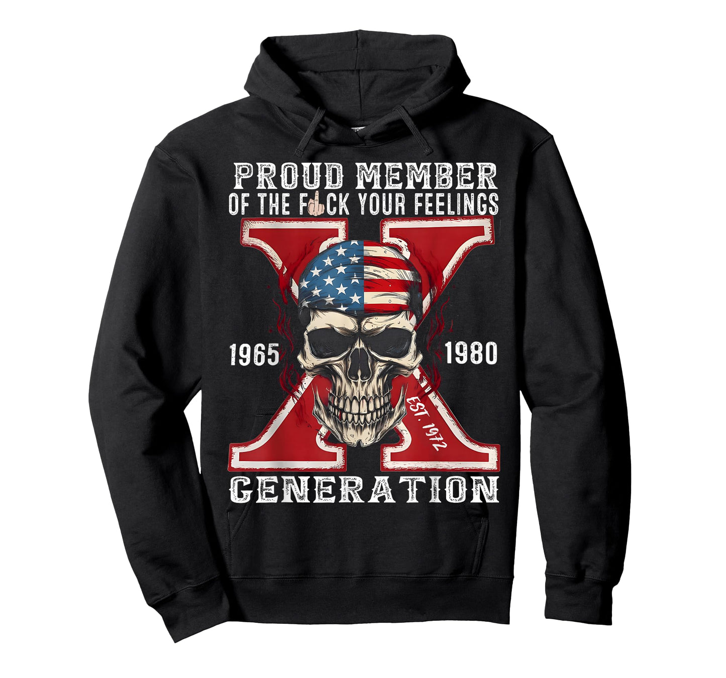 Gen X proud member of the f your feelings Gen X Est 1972 T-Shirt