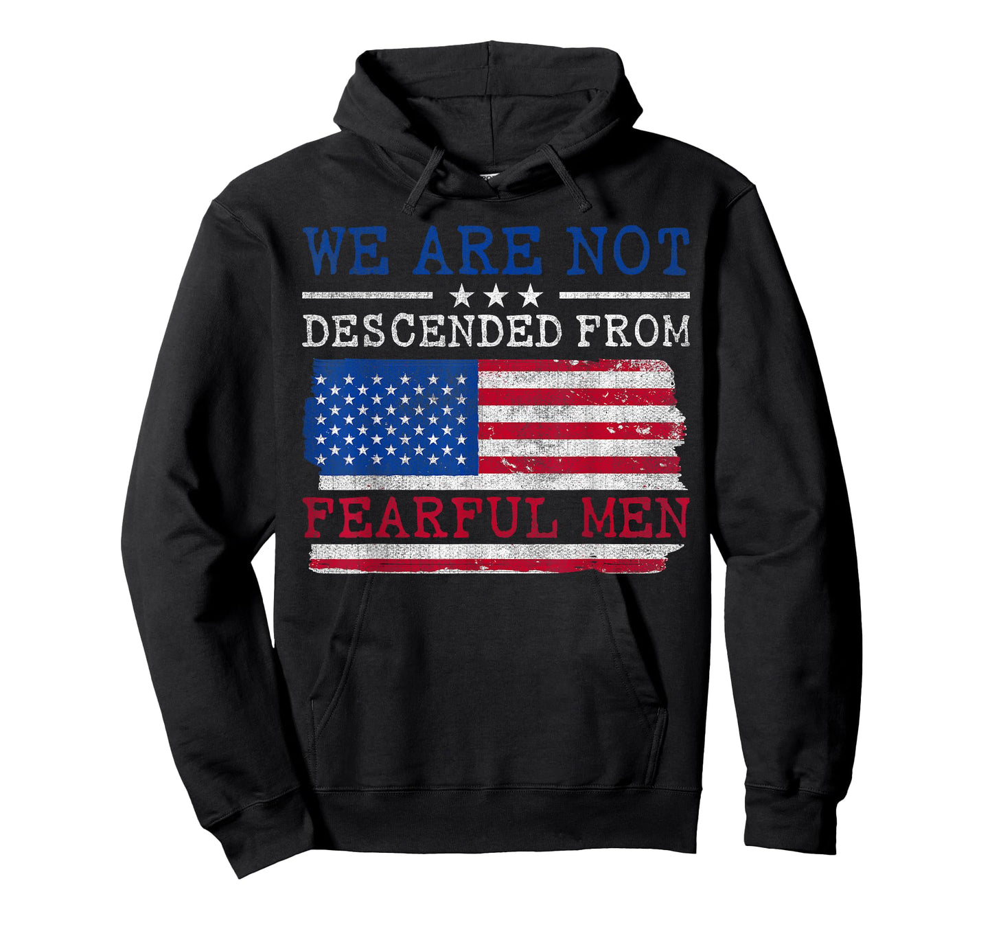 We Are Not Descended From Fearful Men - US Flag Patriotic T-Shirt