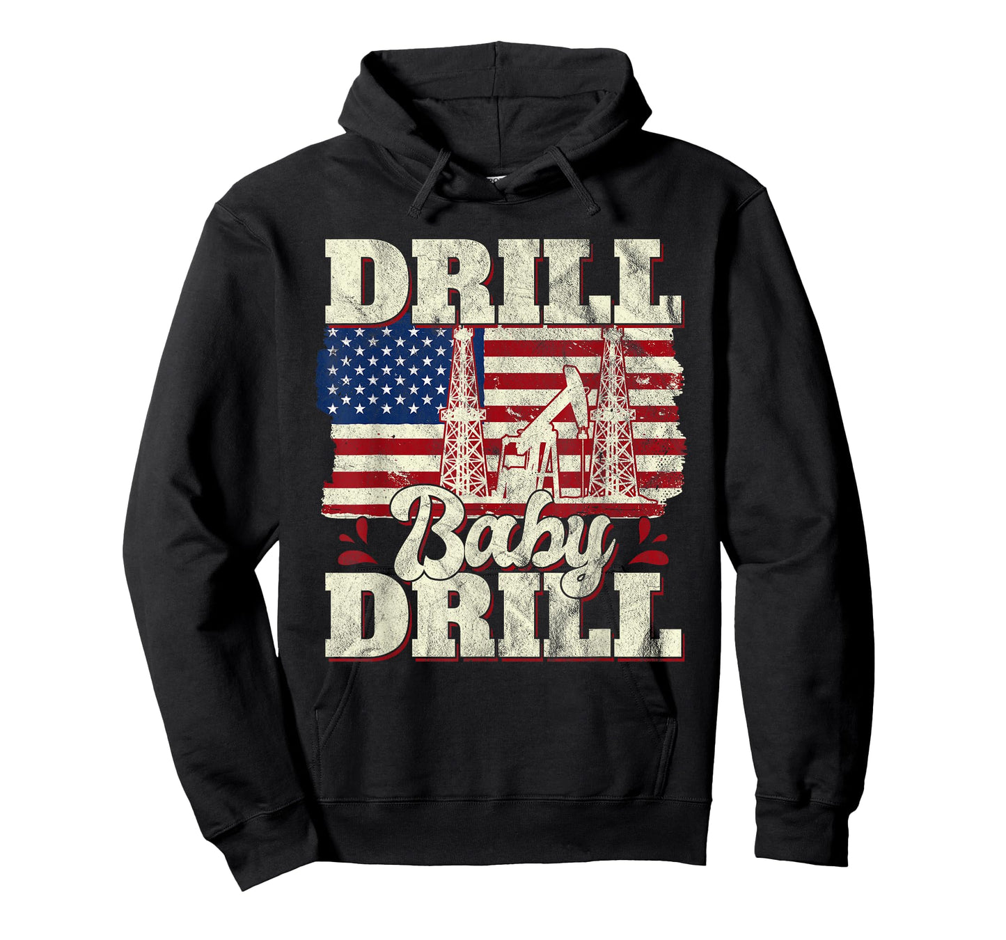 Drill Baby Drill American Flag Oilrig Oilfield Trash T-Shirt