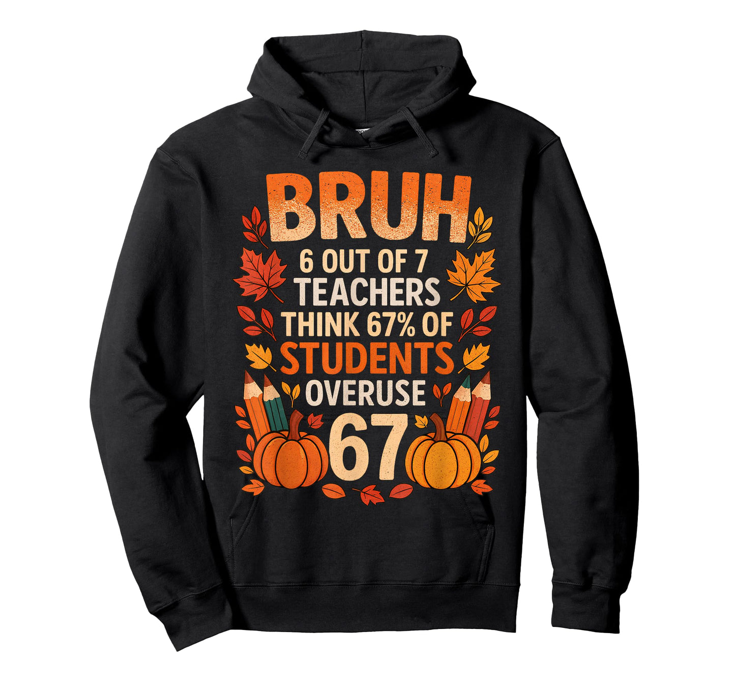 6 7 Six Seven Bruh Teachers Gen Z Alpha Meme Slang Autumn T-Shirt