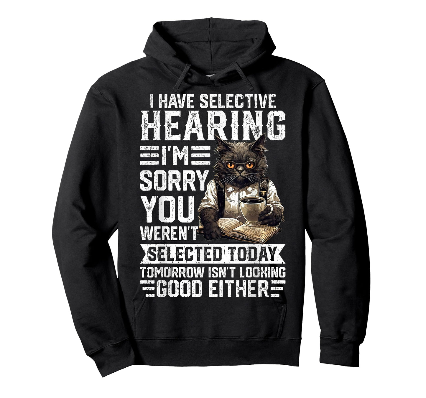 Funny I Have Selective Hearing You Werent Selected Cat Humor T-Shirt